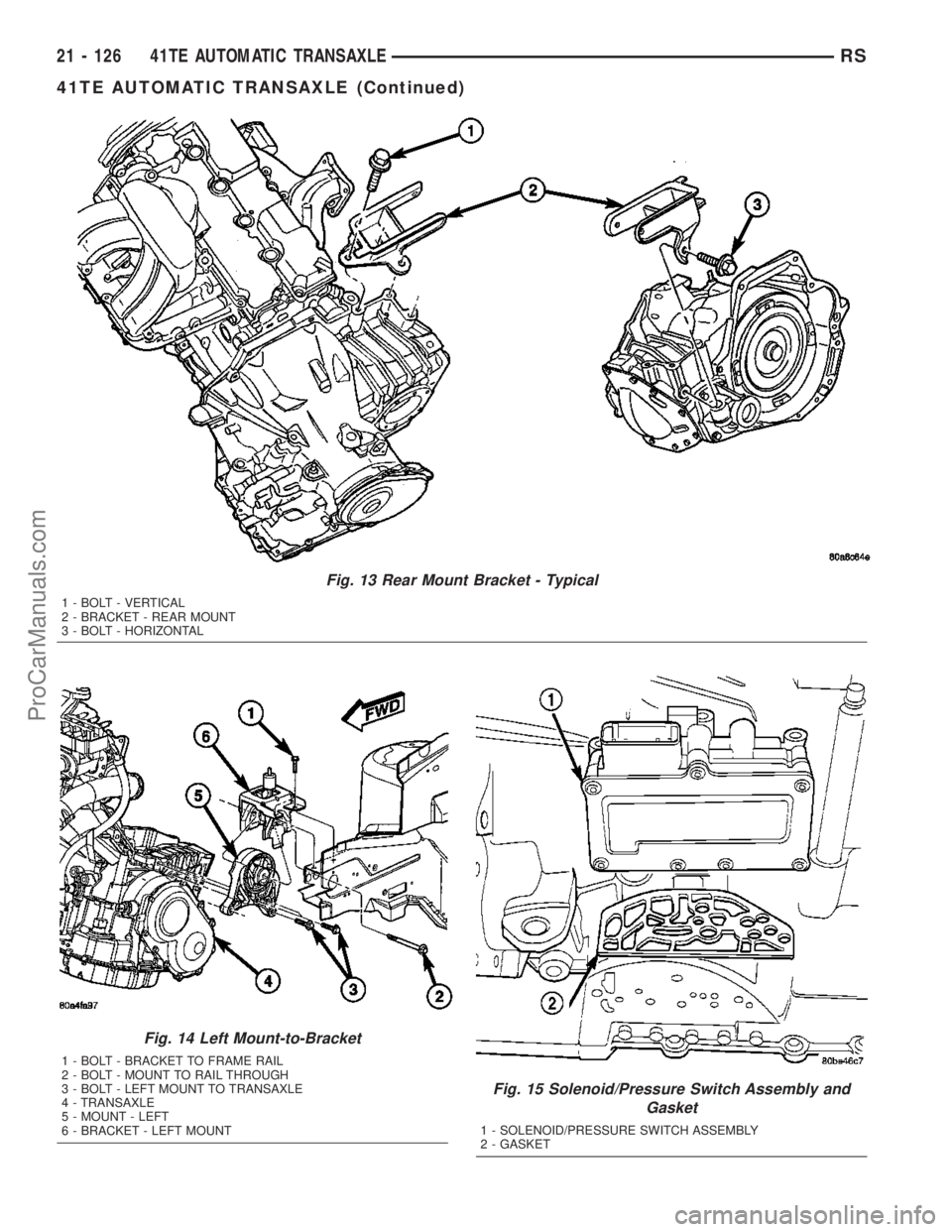 DODGE TOWN AND COUNTRY 2003 Service Manual Fig. 13 Rear Mount Bracket - Typical
1 - BOLT - VERTICAL
2 - BRACKET - REAR MOUNT
3 - BOLT - HORIZONTAL
Fig. 14 Left Mount-to-Bracket
1 - BOLT - BRACKET TO FRAME RAIL
2 - BOLT - MOUNT TO RAIL THROUGH
DODGE TOWN AND COUNTRY 2003 Service Manual Fig. 13 Rear Mount Bracket - Typical
1 - BOLT - VERTICAL
2 - BRACKET - REAR MOUNT
3 - BOLT - HORIZONTAL
Fig. 14 Left Mount-to-Bracket
1 - BOLT - BRACKET TO FRAME RAIL
2 - BOLT - MOUNT TO RAIL THROUGH