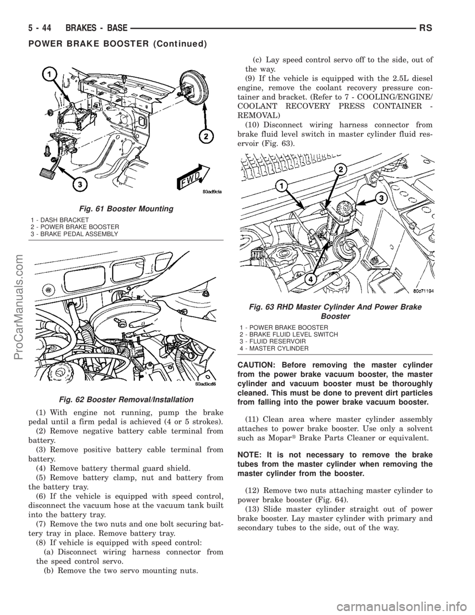 DODGE TOWN AND COUNTRY 2003  Service Manual (1) With engine not running, pump the brake
pedal until a firm pedal is achieved (4 or 5 strokes).
(2) Remove negative battery cable terminal from
battery.
(3) Remove positive battery cable terminal f