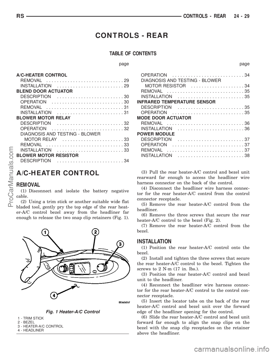DODGE TOWN AND COUNTRY 2003  Service Manual CONTROLS - REAR
TABLE OF CONTENTS
page page
A/C-HEATER CONTROL
REMOVAL.............................29
INSTALLATION.........................29
BLEND DOOR ACTUATOR
DESCRIPTION.........................30