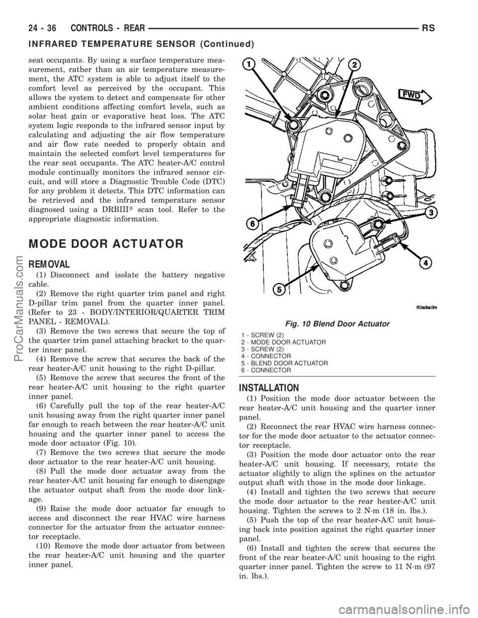 DODGE TOWN AND COUNTRY 2003  Service Manual seat occupants. By using a surface temperature mea-
surement, rather than an air temperature measure-
ment, the ATC system is able to adjust itself to the
comfort level as perceived by the occupant. T
