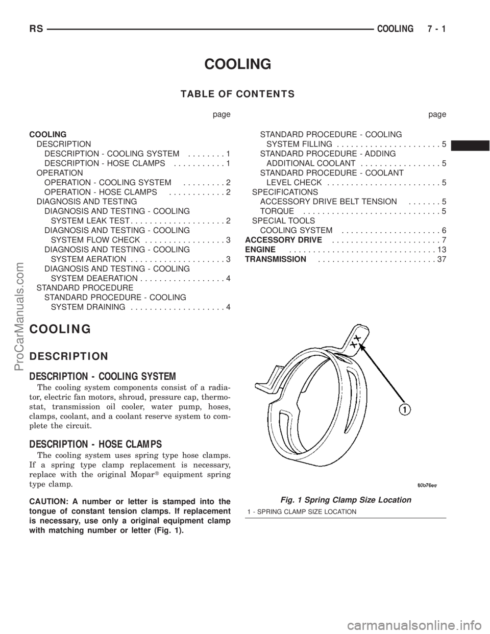 DODGE TOWN AND COUNTRY 2003  Service Manual COOLING
TABLE OF CONTENTS
page page
COOLING
DESCRIPTION
DESCRIPTION - COOLING SYSTEM........1
DESCRIPTION - HOSE CLAMPS...........1
OPERATION
OPERATION - COOLING SYSTEM.........2
OPERATION - HOSE CLAM