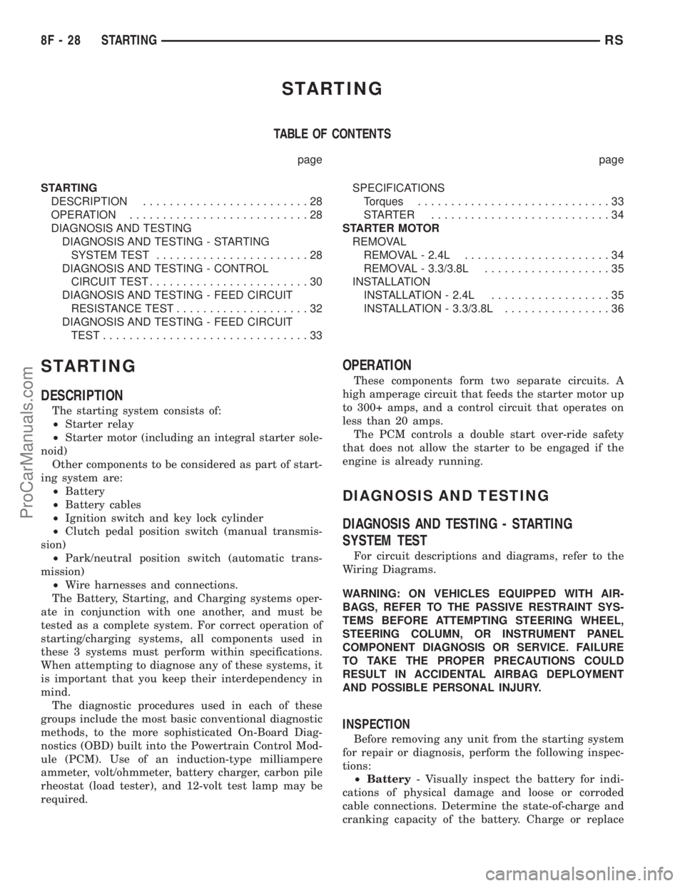 DODGE TOWN AND COUNTRY 2003 Workshop Manual STARTING
TABLE OF CONTENTS
page page
STARTING
DESCRIPTION.........................28
OPERATION...........................28
DIAGNOSIS AND TESTING
DIAGNOSIS AND TESTING - STARTING
SYSTEM TEST..........