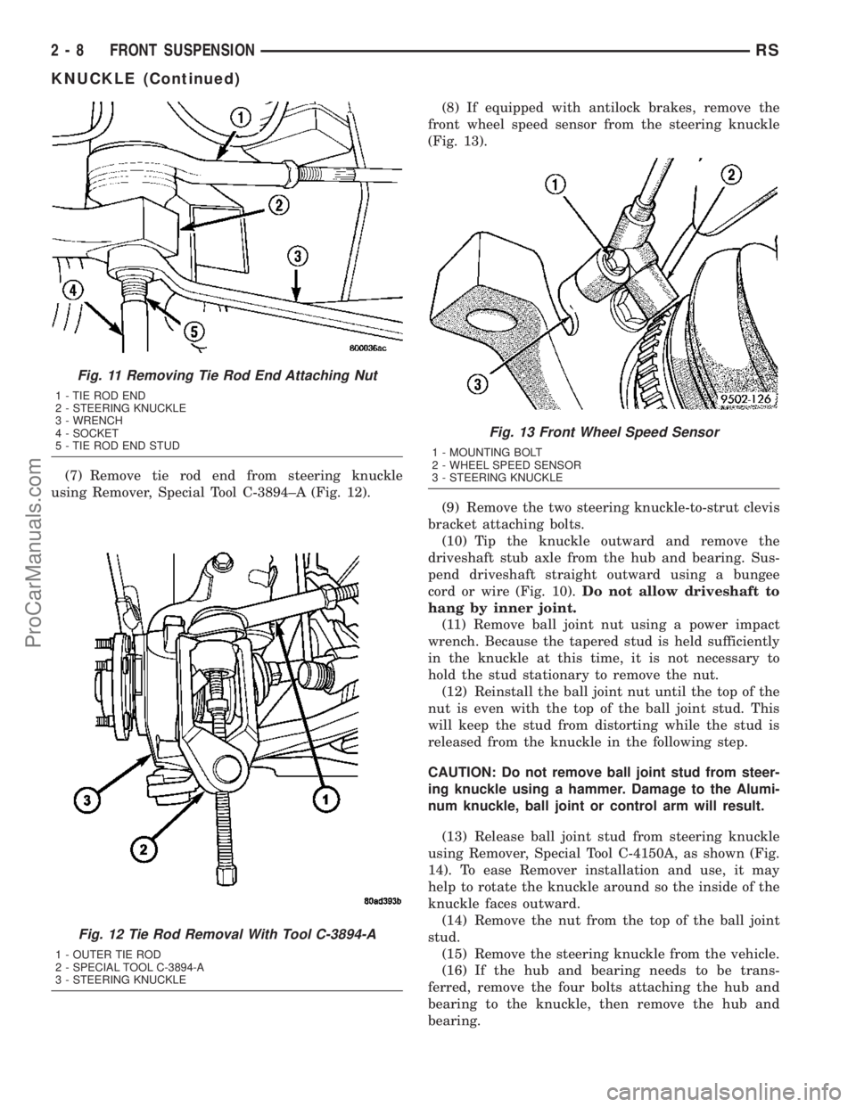 DODGE TOWN AND COUNTRY 2003  Service Manual (7) Remove tie rod end from steering knuckle
using Remover, Special Tool C-3894±A (Fig. 12).(8) If equipped with antilock brakes, remove the
front wheel speed sensor from the steering knuckle
(Fig. 1