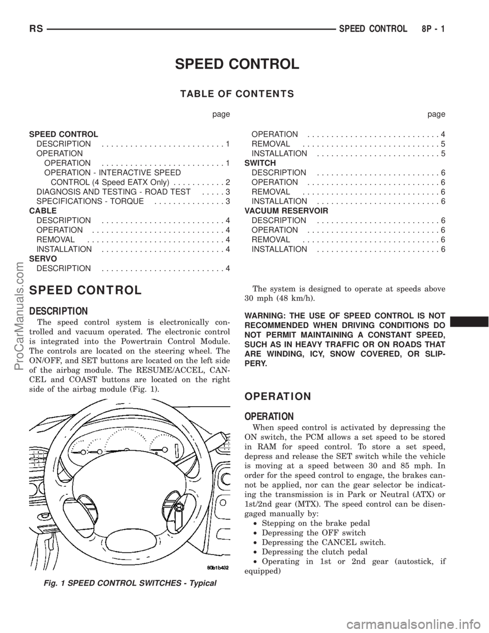 DODGE TOWN AND COUNTRY 2003  Service Manual SPEED CONTROL
TABLE OF CONTENTS
page page
SPEED CONTROL
DESCRIPTION..........................1
OPERATION
OPERATION..........................1
OPERATION - INTERACTIVE SPEED
CONTROL (4 Speed EATX Only).