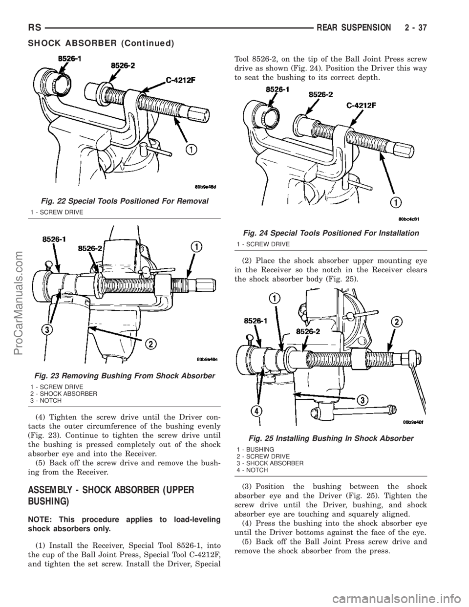 DODGE TOWN AND COUNTRY 2003 Manual PDF (4) Tighten the screw drive until the Driver con-
tacts the outer circumference of the bushing evenly
(Fig. 23). Continue to tighten the screw drive until
the bushing is pressed completely out of the 