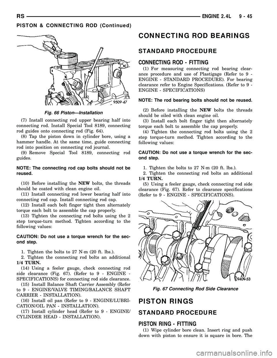DODGE TOWN AND COUNTRY 2004  Service Manual (7) Install connecting rod upper bearing half into
connecting rod. Install Special Tool 8189, connecting
rod guides onto connecting rod (Fig. 64).
(8) Tap the piston down in cylinder bore, using a
ham