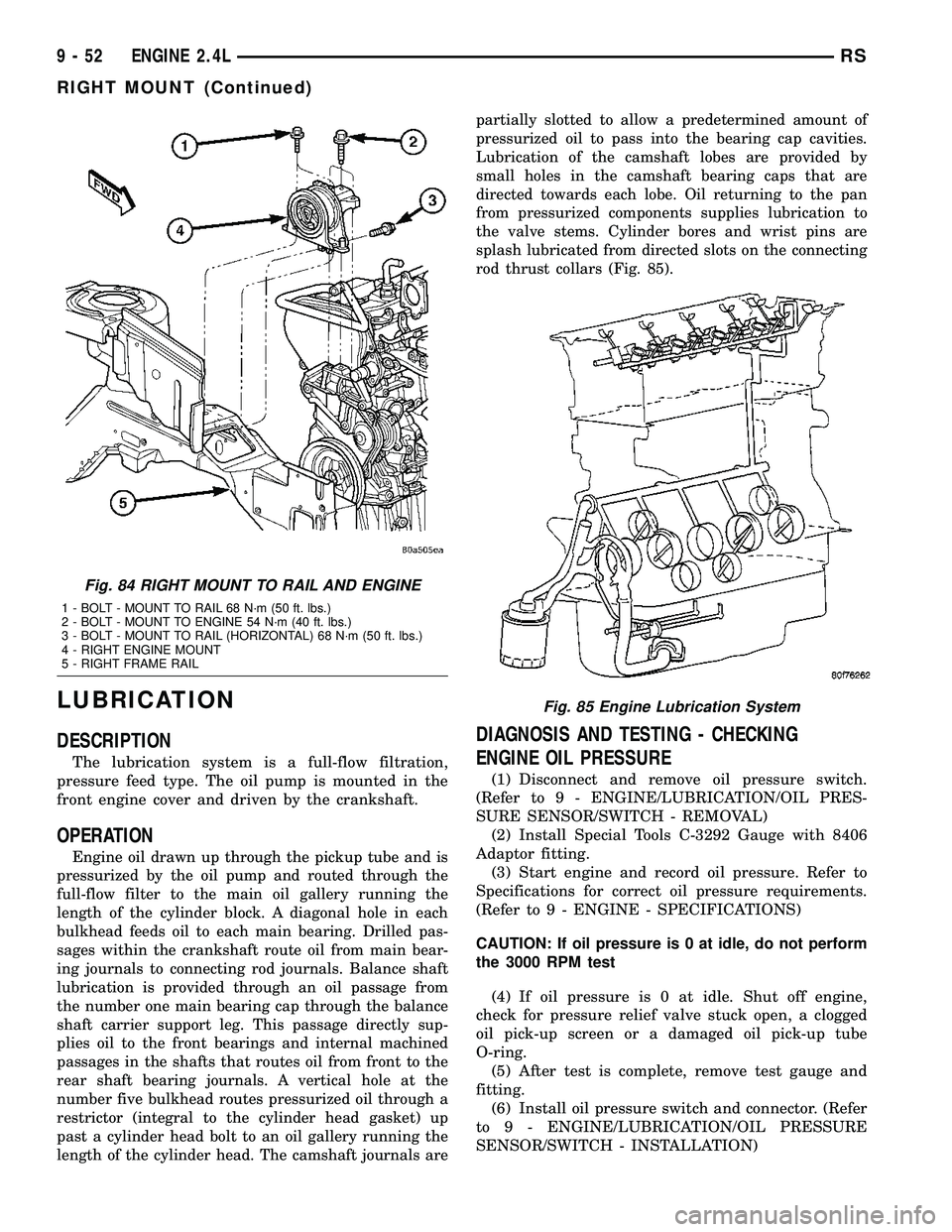 DODGE TOWN AND COUNTRY 2004 Service Manual LUBRICATION
DESCRIPTION
The lubrication system is a full-flow filtration,
pressure feed type. The oil pump is mounted in the
front engine cover and driven by the crankshaft.
OPERATION
Engine oil drawn DODGE TOWN AND COUNTRY 2004 Service Manual LUBRICATION
DESCRIPTION
The lubrication system is a full-flow filtration,
pressure feed type. The oil pump is mounted in the
front engine cover and driven by the crankshaft.
OPERATION
Engine oil drawn