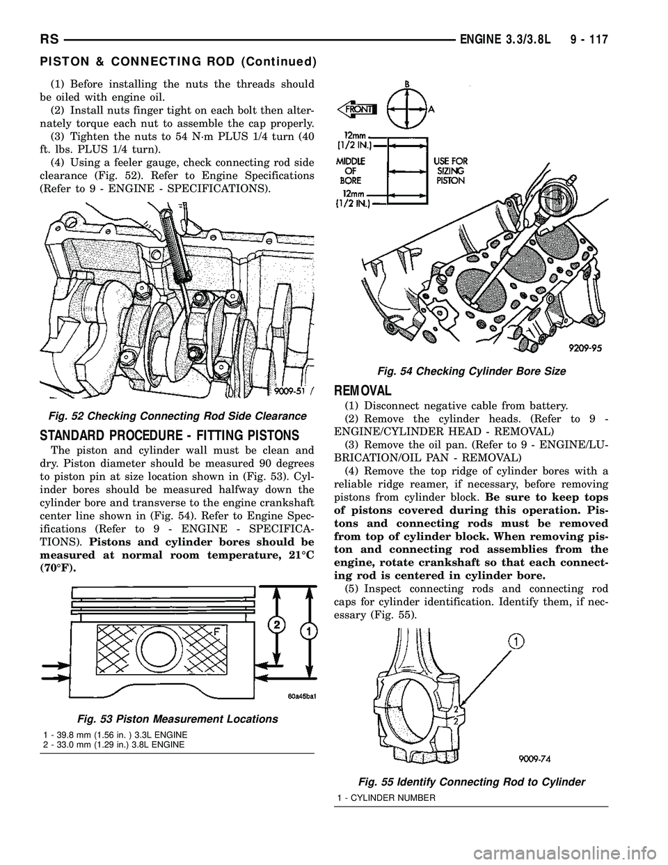DODGE TOWN AND COUNTRY 2004 Service Manual (1) Before installing the nuts the threads should
be oiled with engine oil.
(2) Install nuts finger tight on each bolt then alter-
nately torque each nut to assemble the cap properly.
(3) Tighten the DODGE TOWN AND COUNTRY 2004 Service Manual (1) Before installing the nuts the threads should
be oiled with engine oil.
(2) Install nuts finger tight on each bolt then alter-
nately torque each nut to assemble the cap properly.
(3) Tighten the