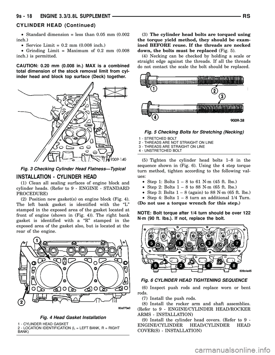 DODGE TOWN AND COUNTRY 2004 Service Manual ²Standard dimension = less than 0.05 mm (0.002
inch.)
²Service Limit = 0.2 mm (0.008 inch.)
²Grinding Limit = Maximum of 0.2 mm (0.008
inch.) is permitted.
CAUTION: 0.20 mm (0.008 in.) MAX is a com DODGE TOWN AND COUNTRY 2004 Service Manual ²Standard dimension = less than 0.05 mm (0.002
inch.)
²Service Limit = 0.2 mm (0.008 inch.)
²Grinding Limit = Maximum of 0.2 mm (0.008
inch.) is permitted.
CAUTION: 0.20 mm (0.008 in.) MAX is a com