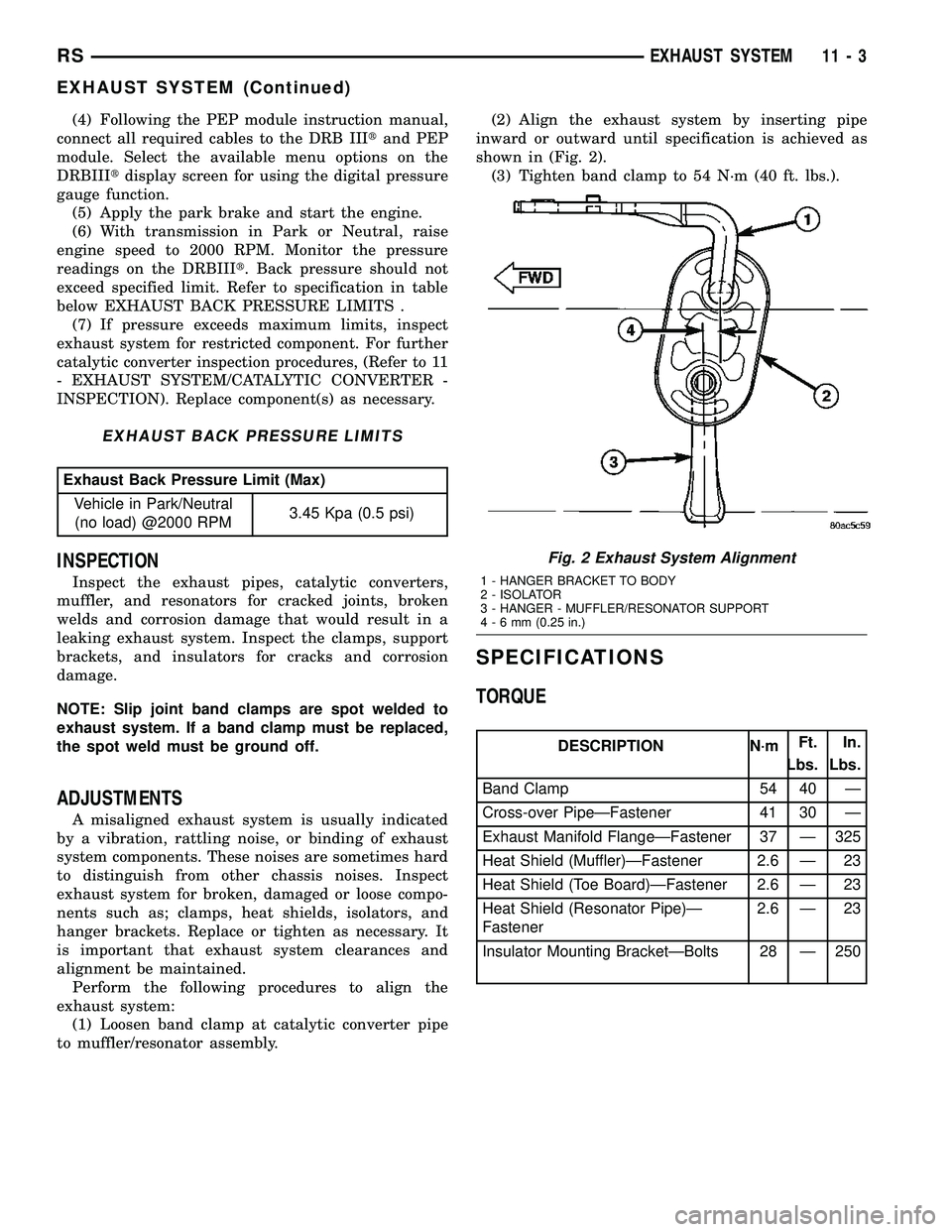 DODGE TOWN AND COUNTRY 2004 Service Manual (4) Following the PEP module instruction manual,
connect all required cables to the DRB IIItand PEP
module. Select the available menu options on the
DRBIIItdisplay screen for using the digital pressur DODGE TOWN AND COUNTRY 2004 Service Manual (4) Following the PEP module instruction manual,
connect all required cables to the DRB IIItand PEP
module. Select the available menu options on the
DRBIIItdisplay screen for using the digital pressur