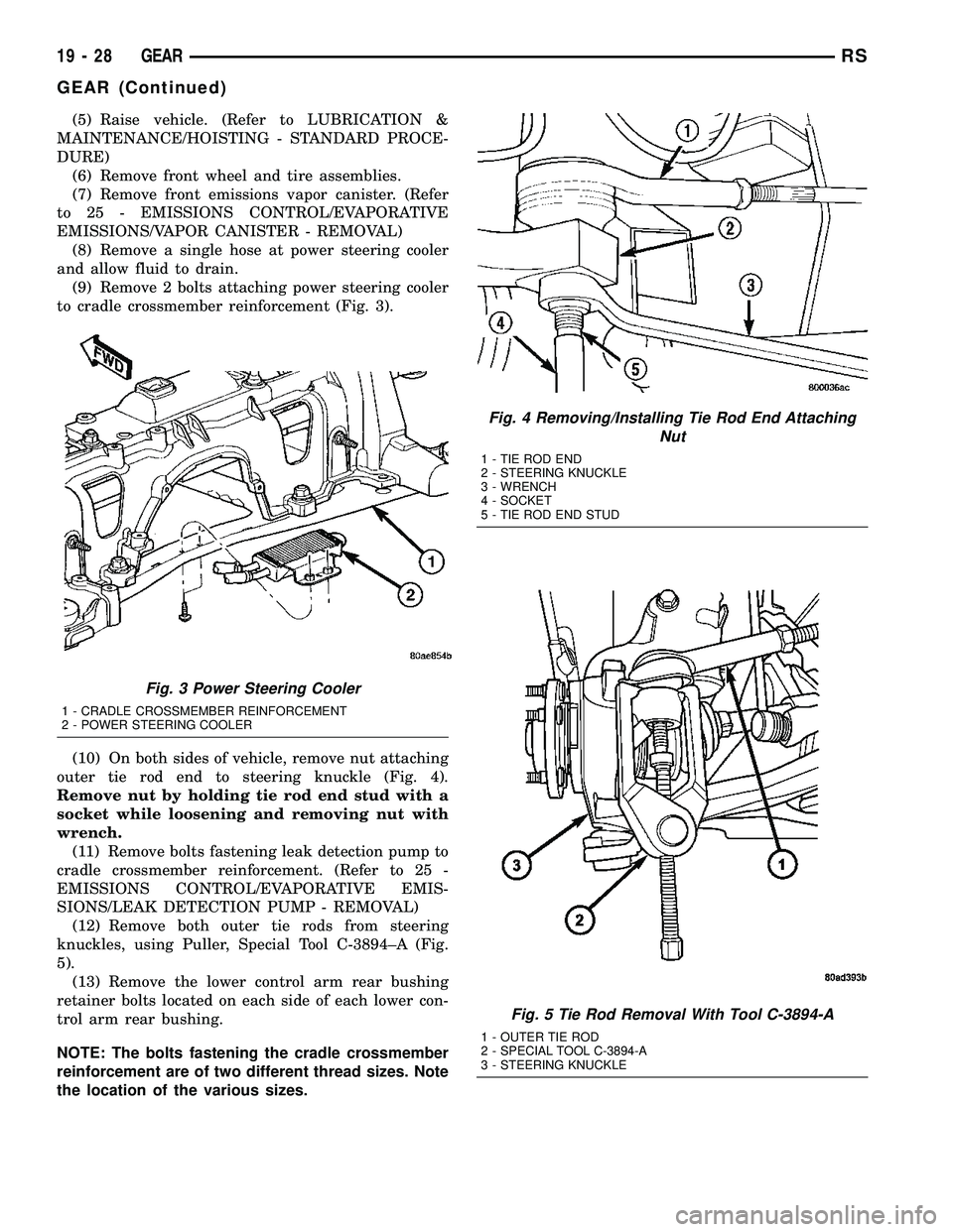 DODGE TOWN AND COUNTRY 2004  Service Manual (5) Raise vehicle. (Refer to LUBRICATION &
MAINTENANCE/HOISTING - STANDARD PROCE-
DURE)
(6) Remove front wheel and tire assemblies.
(7) Remove front emissions vapor canister. (Refer
to 25 - EMISSIONS 