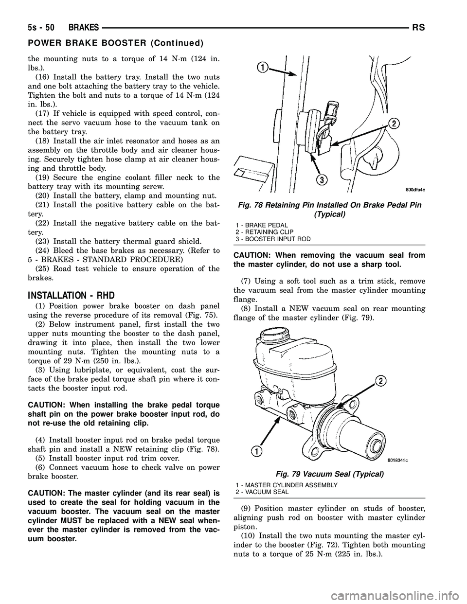 DODGE TOWN AND COUNTRY 2004 Service Manual the mounting nuts to a torque of 14 N´m (124 in.
lbs.).(16) Install the battery tray. Install the two nuts
and one bolt attaching the battery tray to the vehicle.
Tighten the bolt and nuts to a torqu DODGE TOWN AND COUNTRY 2004 Service Manual the mounting nuts to a torque of 14 N´m (124 in.
lbs.).(16) Install the battery tray. Install the two nuts
and one bolt attaching the battery tray to the vehicle.
Tighten the bolt and nuts to a torqu