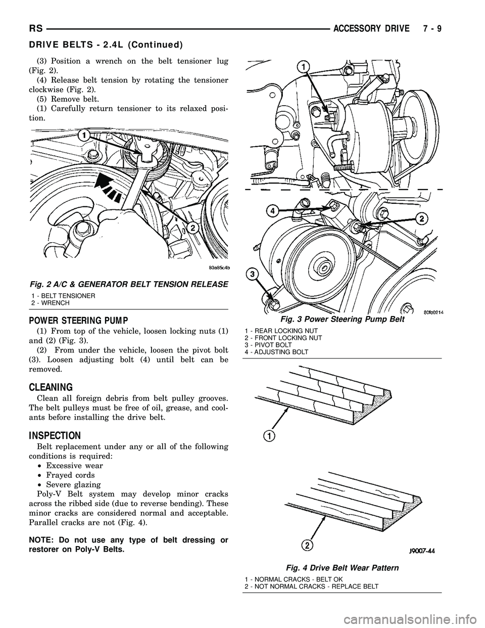 DODGE TOWN AND COUNTRY 2004 Service Manual (3) Position a wrench on the belt tensioner lug
(Fig. 2).
(4) Release belt tension by rotating the tensioner
clockwise (Fig. 2).
(5) Remove belt.
(1) Carefully return tensioner to its relaxed posi-
ti DODGE TOWN AND COUNTRY 2004 Service Manual (3) Position a wrench on the belt tensioner lug
(Fig. 2).
(4) Release belt tension by rotating the tensioner
clockwise (Fig. 2).
(5) Remove belt.
(1) Carefully return tensioner to its relaxed posi-
ti