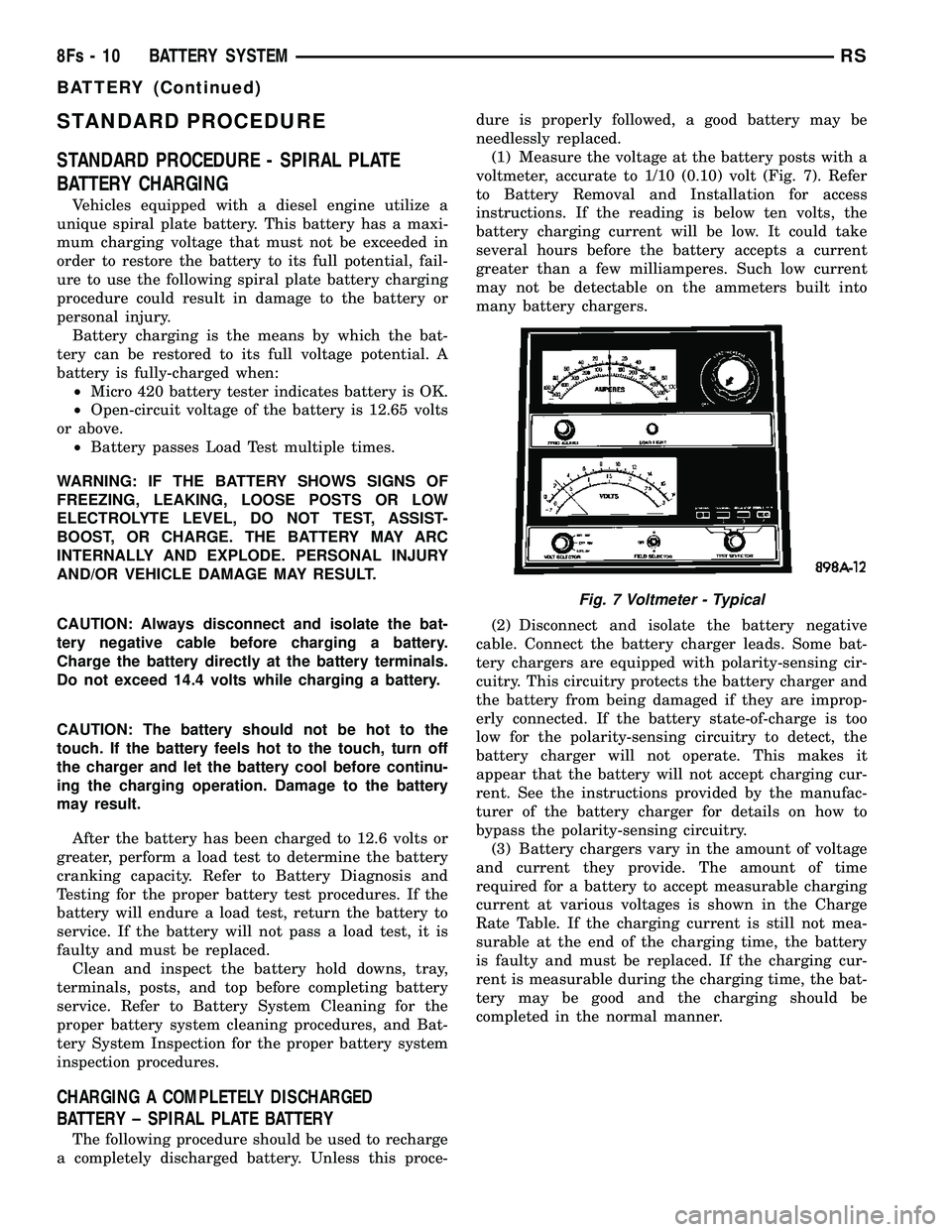 DODGE TOWN AND COUNTRY 2004 Service Manual STANDARD PROCEDURE
STANDARD PROCEDURE - SPIRAL PLATE
BATTERY CHARGING
Vehicles equipped with a diesel engine utilize a
unique spiral plate battery. This battery has a maxi-
mum charging voltage that m DODGE TOWN AND COUNTRY 2004 Service Manual STANDARD PROCEDURE
STANDARD PROCEDURE - SPIRAL PLATE
BATTERY CHARGING
Vehicles equipped with a diesel engine utilize a
unique spiral plate battery. This battery has a maxi-
mum charging voltage that m