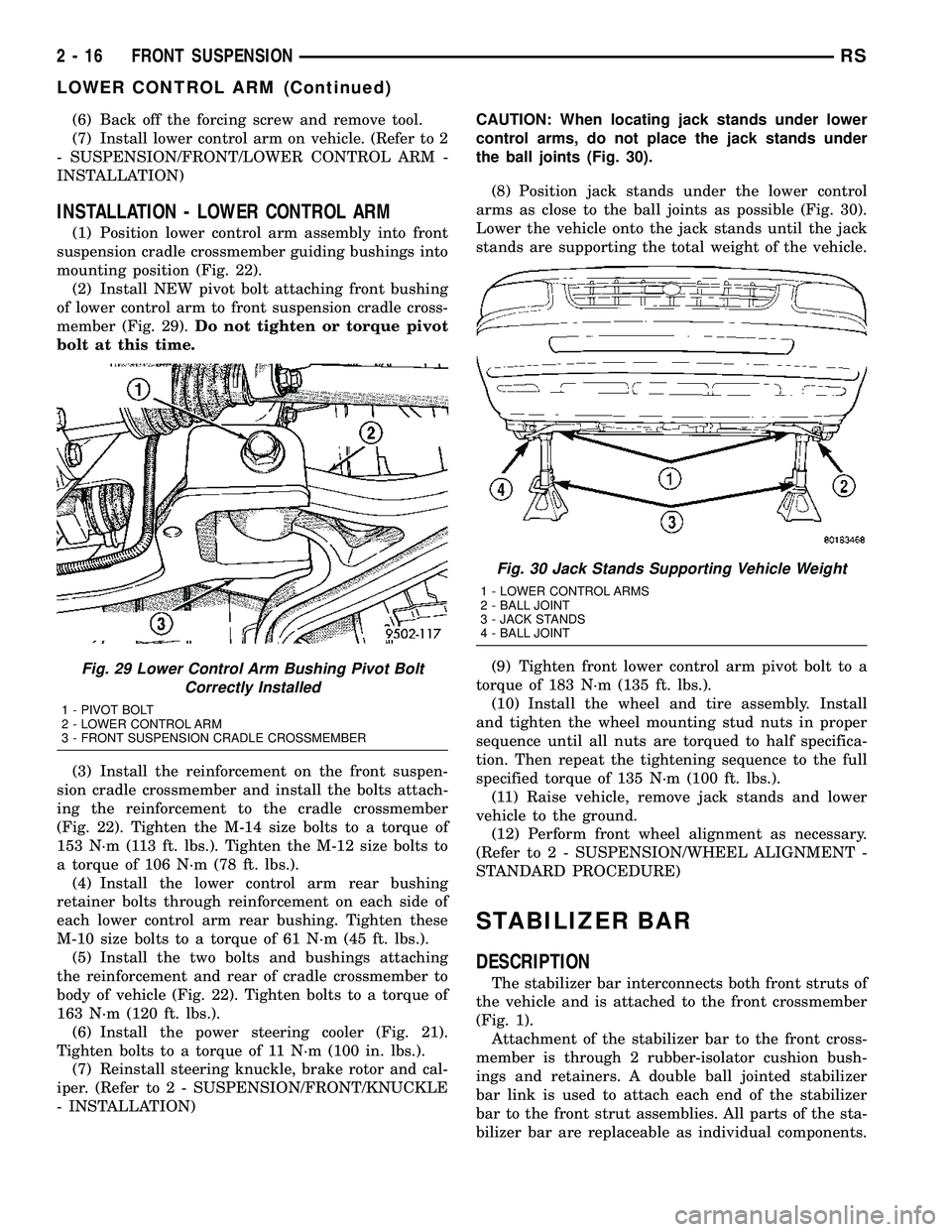 DODGE TOWN AND COUNTRY 2004 Workshop Manual (6) Back off the forcing screw and remove tool.
(7) Install lower control arm on vehicle. (Refer to 2
- SUSPENSION/FRONT/LOWER CONTROL ARM -
INSTALLATION)
INSTALLATION - LOWER CONTROL ARM
(1) Position
