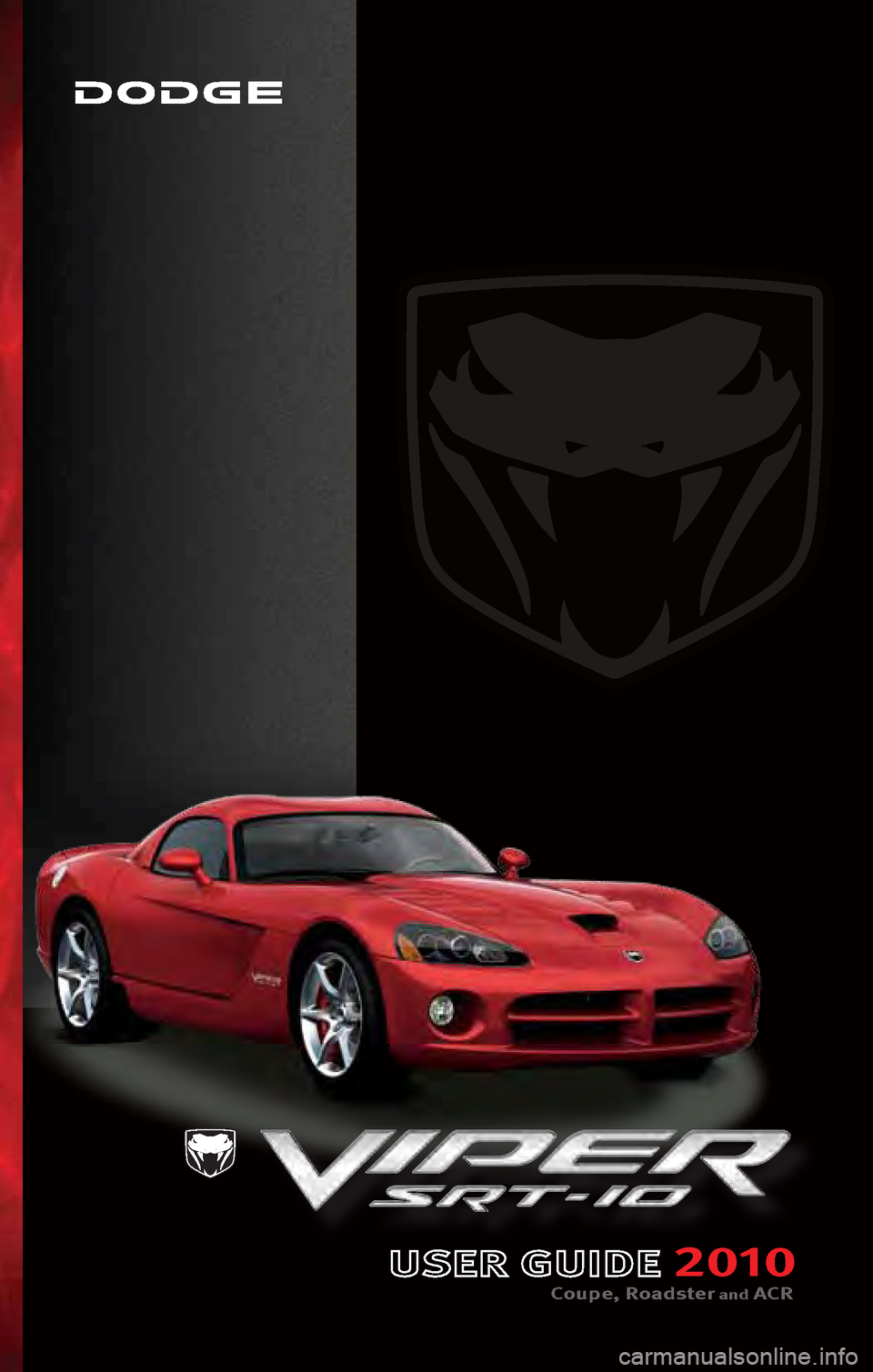 DODGE VIPER 2010 ZB II / 2.G User Guide 2010    
201DOGE.0comOEcoE2.   