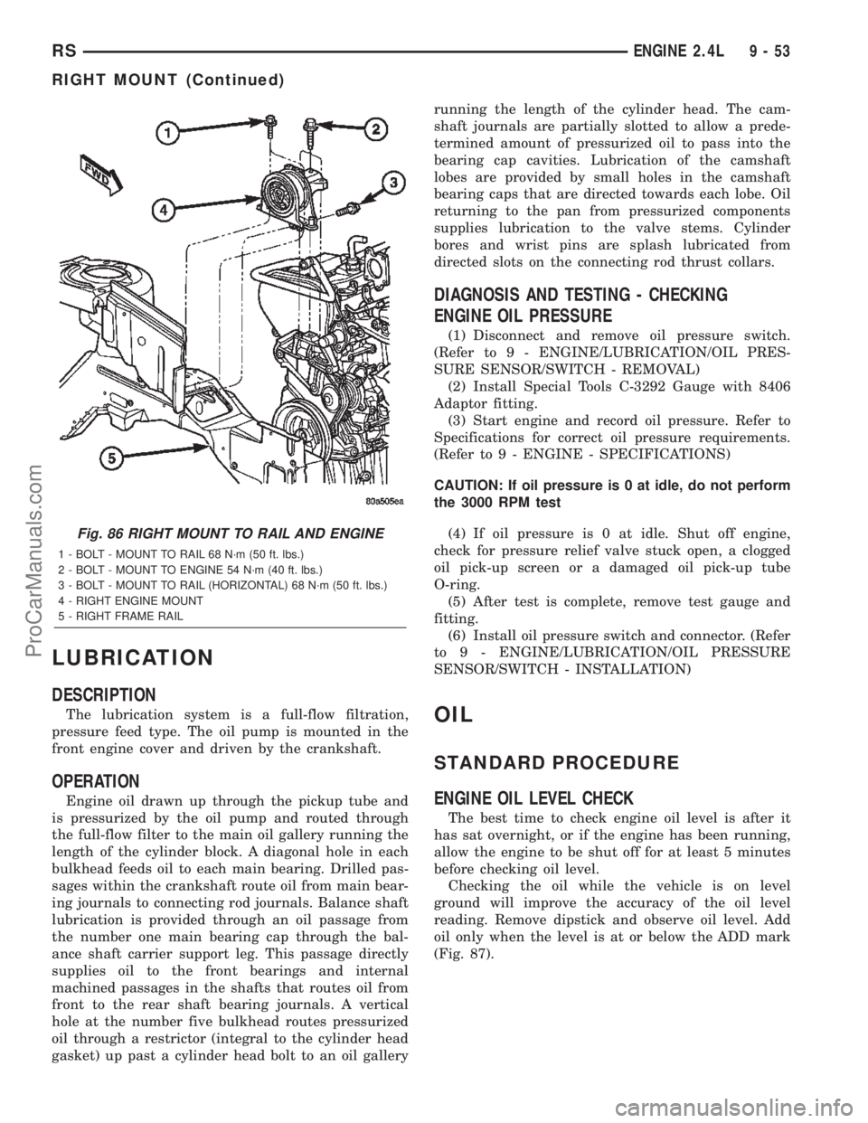 DODGE TOWN AND COUNTRY 2002 Service Manual LUBRICATION
DESCRIPTION
The lubrication system is a full-flow filtration,
pressure feed type. The oil pump is mounted in the
front engine cover and driven by the crankshaft.
OPERATION
Engine oil drawn DODGE TOWN AND COUNTRY 2002 Service Manual LUBRICATION
DESCRIPTION
The lubrication system is a full-flow filtration,
pressure feed type. The oil pump is mounted in the
front engine cover and driven by the crankshaft.
OPERATION
Engine oil drawn