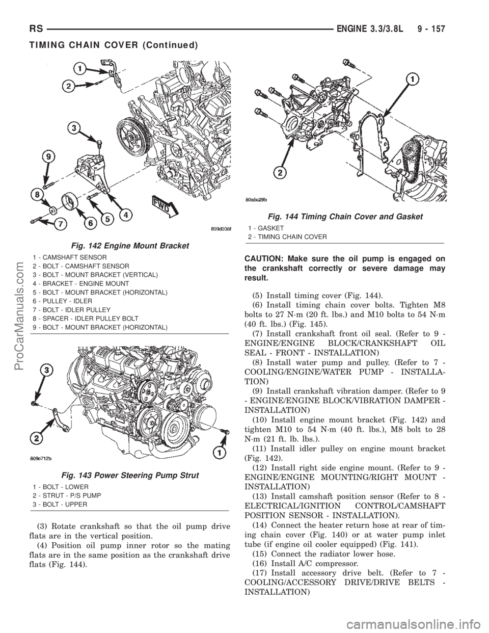 DODGE TOWN AND COUNTRY 2002 Service Manual (3) Rotate crankshaft so that the oil pump drive
flats are in the vertical position.
(4) Position oil pump inner rotor so the mating
flats are in the same position as the crankshaft drive
flats (Fig. DODGE TOWN AND COUNTRY 2002 Service Manual (3) Rotate crankshaft so that the oil pump drive
flats are in the vertical position.
(4) Position oil pump inner rotor so the mating
flats are in the same position as the crankshaft drive
flats (Fig.