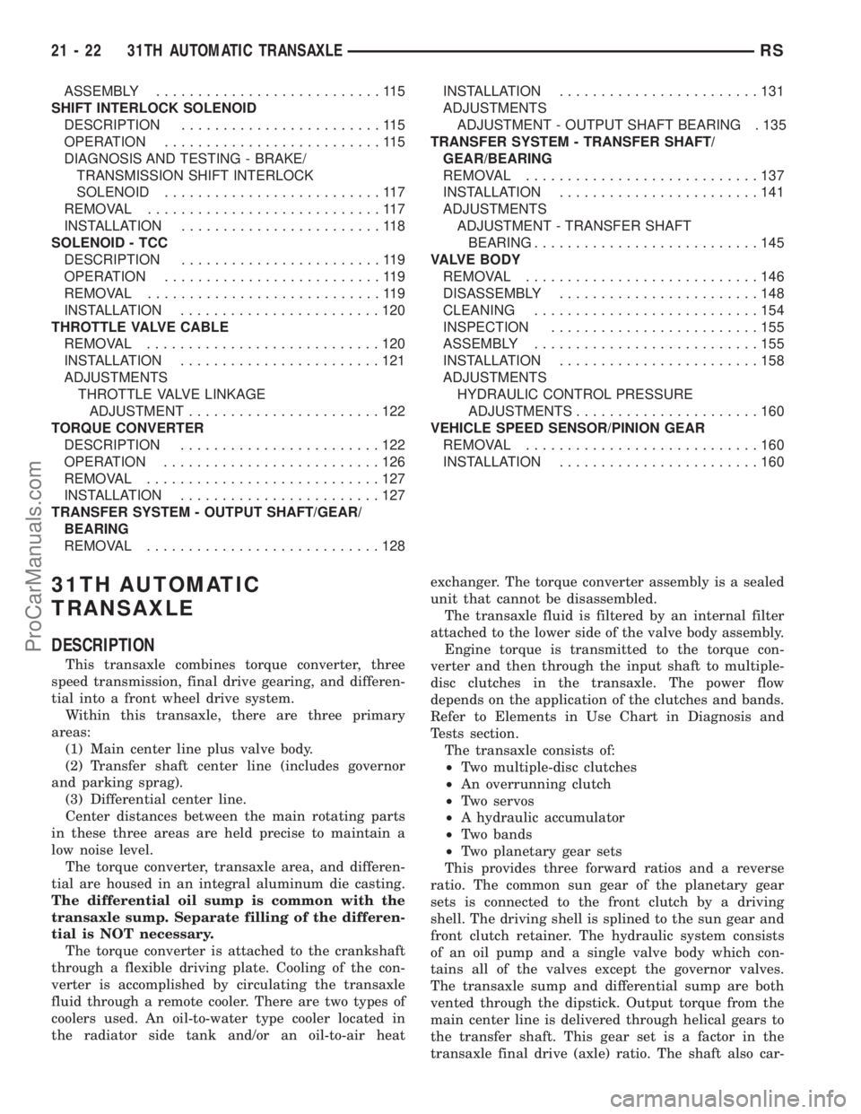 DODGE TOWN AND COUNTRY 2002 Service Manual ASSEMBLY...........................115
SHIFT INTERLOCK SOLENOID
DESCRIPTION........................115
OPERATION..........................115
DIAGNOSIS AND TESTING - BRAKE/
TRANSMISSION SHIFT INTERLOC DODGE TOWN AND COUNTRY 2002 Service Manual ASSEMBLY...........................115
SHIFT INTERLOCK SOLENOID
DESCRIPTION........................115
OPERATION..........................115
DIAGNOSIS AND TESTING - BRAKE/
TRANSMISSION SHIFT INTERLOC