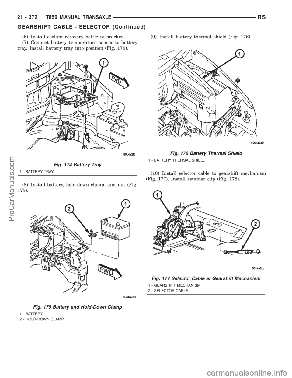 DODGE TOWN AND COUNTRY 2002 Service Manual (6) Install coolant recovery bottle to bracket.
(7) Connect battery temperature sensor to battery
tray. Install battery tray into position (Fig. 174).
(8) Install battery, hold-down clamp, and nut (Fi DODGE TOWN AND COUNTRY 2002 Service Manual (6) Install coolant recovery bottle to bracket.
(7) Connect battery temperature sensor to battery
tray. Install battery tray into position (Fig. 174).
(8) Install battery, hold-down clamp, and nut (Fi