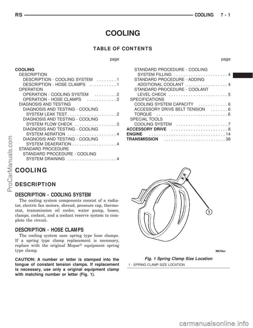 DODGE TOWN AND COUNTRY 2002  Service Manual COOLING
TABLE OF CONTENTS
page page
COOLING
DESCRIPTION
DESCRIPTION - COOLING SYSTEM........1
DESCRIPTION - HOSE CLAMPS...........1
OPERATION
OPERATION - COOLING SYSTEM.........2
OPERATION - HOSE CLAM