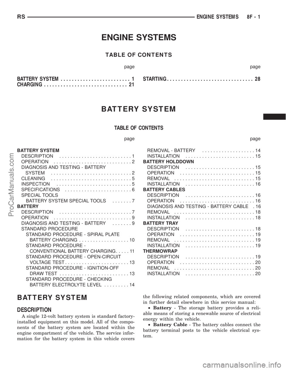 DODGE TOWN AND COUNTRY 2002  Service Manual ENGINE SYSTEMS
TABLE OF CONTENTS
page page
BATTERY SYSTEM......................... 1
CHARGING.............................. 21STARTING............................... 28
BATTERY SYSTEM
TABLE OF CONTENT
