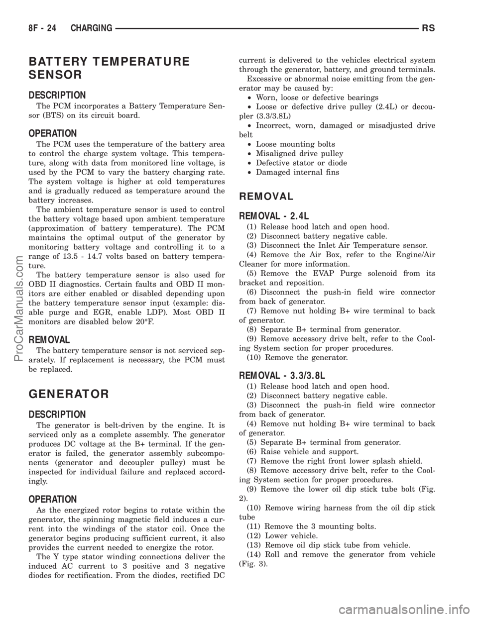 DODGE TOWN AND COUNTRY 2002 Manual PDF BATTERY TEMPERATURE
SENSOR
DESCRIPTION
The PCM incorporates a Battery Temperature Sen-
sor (BTS) on its circuit board.
OPERATION
The PCM uses the temperature of the battery area
to control the charge DODGE TOWN AND COUNTRY 2002 Manual PDF BATTERY TEMPERATURE
SENSOR
DESCRIPTION
The PCM incorporates a Battery Temperature Sen-
sor (BTS) on its circuit board.
OPERATION
The PCM uses the temperature of the battery area
to control the charge