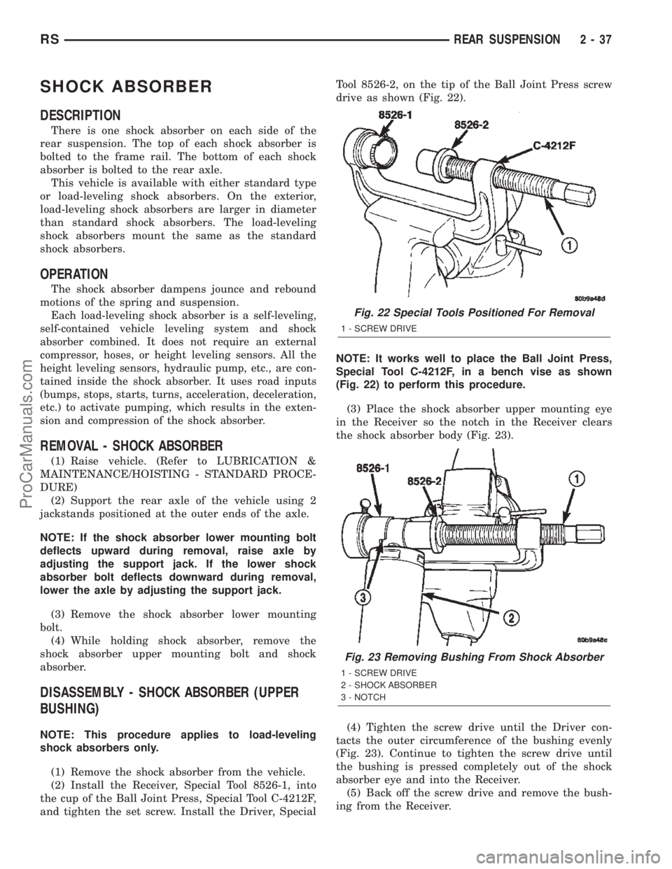 DODGE TOWN AND COUNTRY 2002 User Guide SHOCK ABSORBER
DESCRIPTION
There is one shock absorber on each side of the
rear suspension. The top of each shock absorber is
bolted to the frame rail. The bottom of each shock
absorber is bolted to t DODGE TOWN AND COUNTRY 2002 User Guide SHOCK ABSORBER
DESCRIPTION
There is one shock absorber on each side of the
rear suspension. The top of each shock absorber is
bolted to the frame rail. The bottom of each shock
absorber is bolted to t