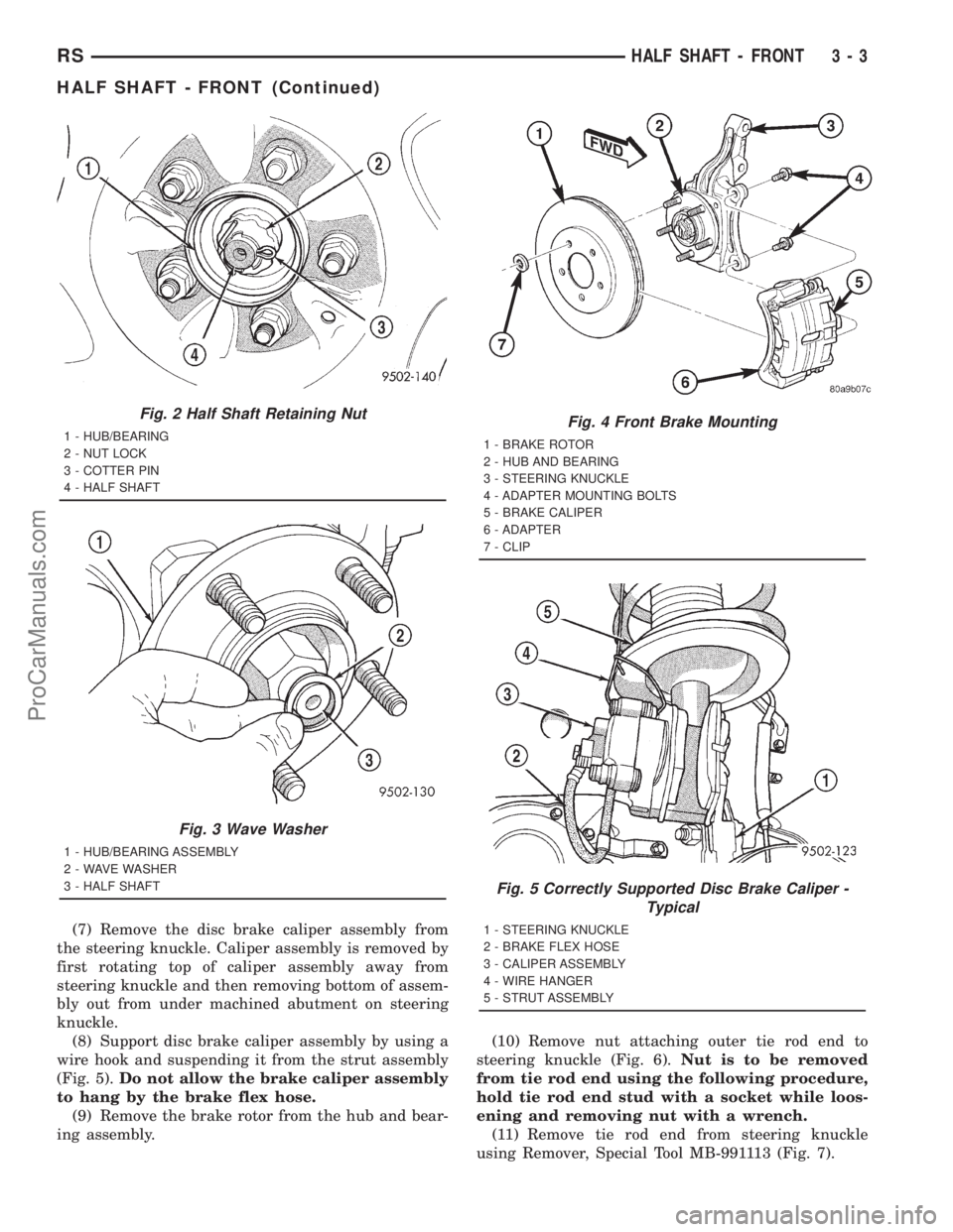 DODGE TOWN AND COUNTRY 2001 Service Manual (7) Remove the disc brake caliper assembly from
the steering knuckle. Caliper assembly is removed by
first rotating top of caliper assembly away from
steering knuckle and then removing bottom of assem DODGE TOWN AND COUNTRY 2001 Service Manual (7) Remove the disc brake caliper assembly from
the steering knuckle. Caliper assembly is removed by
first rotating top of caliper assembly away from
steering knuckle and then removing bottom of assem