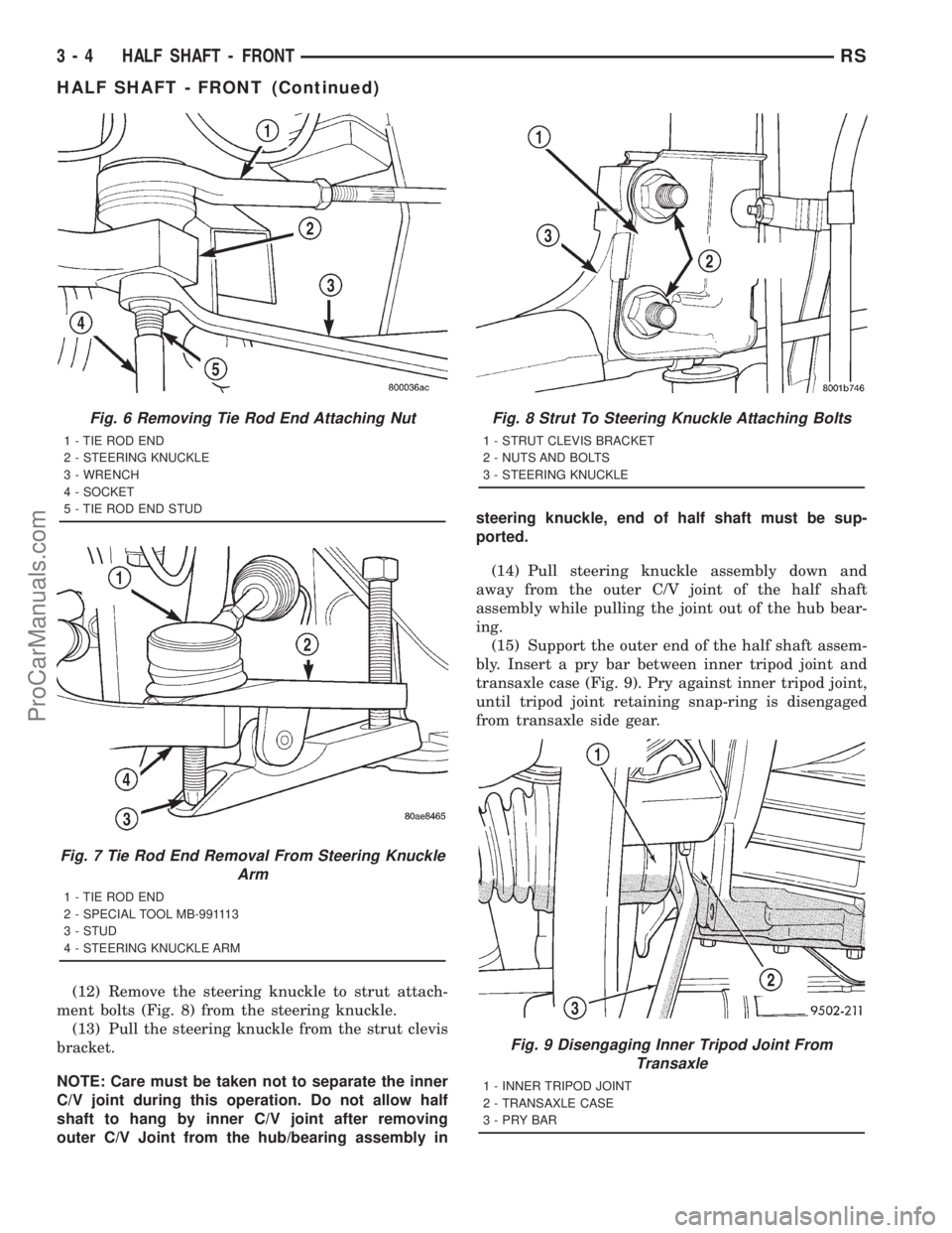 DODGE TOWN AND COUNTRY 2001 Service Manual (12) Remove the steering knuckle to strut attach-
ment bolts (Fig. 8) from the steering knuckle.
(13) Pull the steering knuckle from the strut clevis
bracket.
NOTE: Care must be taken not to separate DODGE TOWN AND COUNTRY 2001 Service Manual (12) Remove the steering knuckle to strut attach-
ment bolts (Fig. 8) from the steering knuckle.
(13) Pull the steering knuckle from the strut clevis
bracket.
NOTE: Care must be taken not to separate