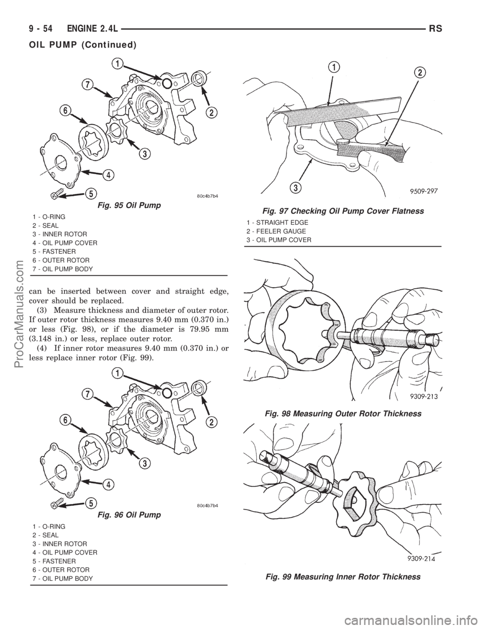DODGE TOWN AND COUNTRY 2001  Service Manual can be inserted between cover and straight edge,
cover should be replaced.
(3) Measure thickness and diameter of outer rotor.
If outer rotor thickness measures 9.40 mm (0.370 in.)
or less (Fig. 98), o