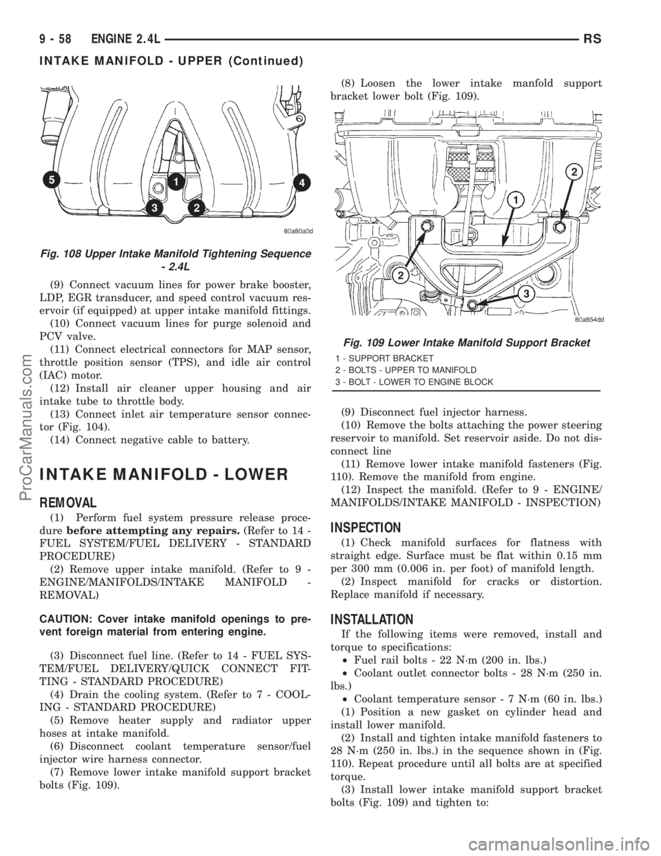 DODGE TOWN AND COUNTRY 2001  Service Manual (9) Connect vacuum lines for power brake booster,
LDP, EGR transducer, and speed control vacuum res-
ervoir (if equipped) at upper intake manifold fittings.
(10) Connect vacuum lines for purge solenoi