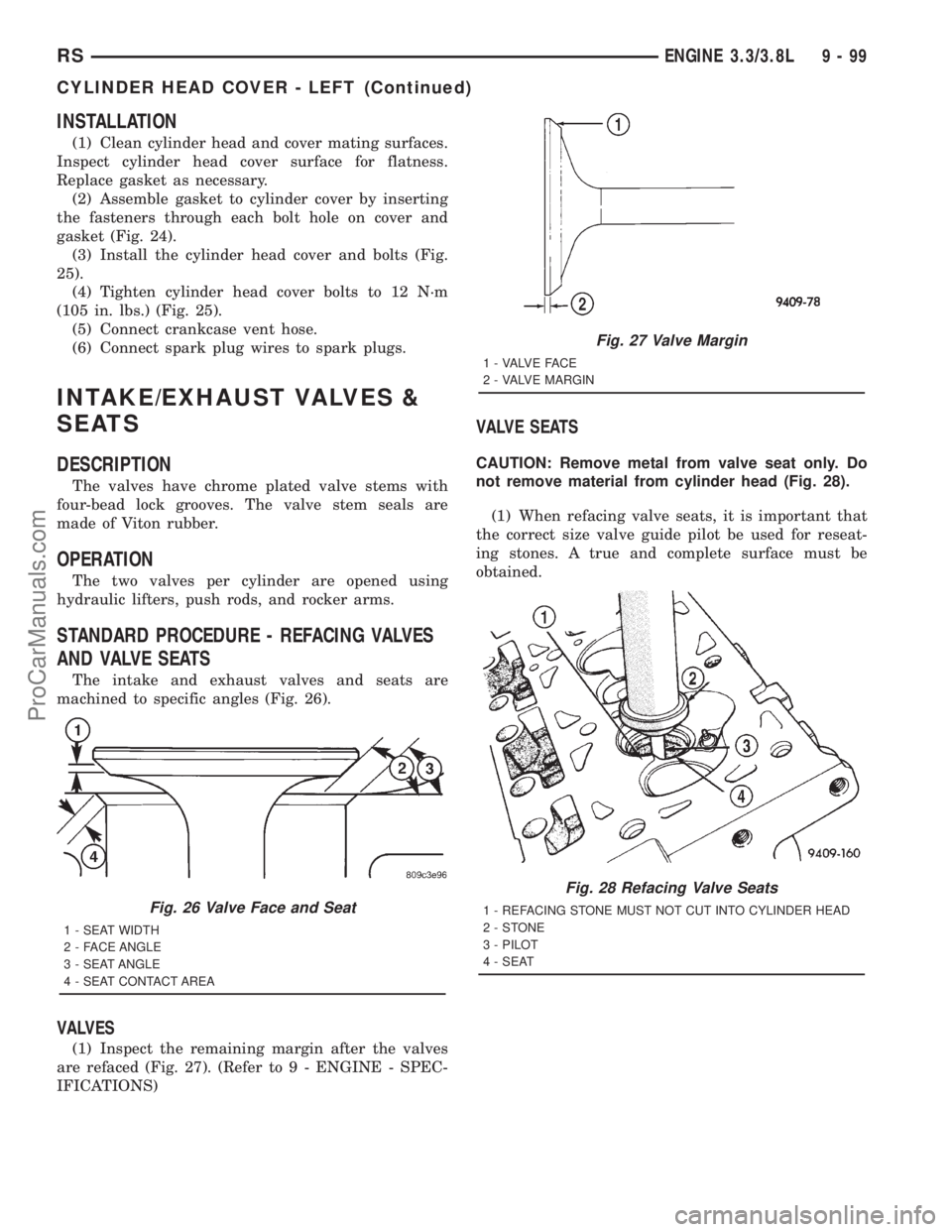 DODGE TOWN AND COUNTRY 2001 Service Manual INSTALLATION
(1) Clean cylinder head and cover mating surfaces.
Inspect cylinder head cover surface for flatness.
Replace gasket as necessary.
(2) Assemble gasket to cylinder cover by inserting
the fa DODGE TOWN AND COUNTRY 2001 Service Manual INSTALLATION
(1) Clean cylinder head and cover mating surfaces.
Inspect cylinder head cover surface for flatness.
Replace gasket as necessary.
(2) Assemble gasket to cylinder cover by inserting
the fa