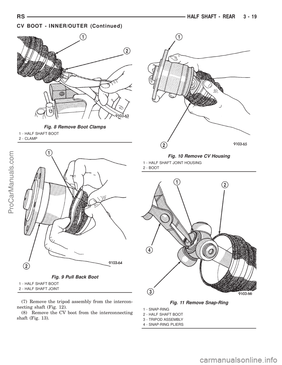 DODGE TOWN AND COUNTRY 2001 Service Manual (7) Remove the tripod assembly from the intercon-
necting shaft (Fig. 12).
(8) Remove the CV boot from the interconnecting
shaft (Fig. 13).
Fig. 8 Remove Boot Clamps
1 - HALF SHAFT BOOT
2 - CLAMP
Fig. DODGE TOWN AND COUNTRY 2001 Service Manual (7) Remove the tripod assembly from the intercon-
necting shaft (Fig. 12).
(8) Remove the CV boot from the interconnecting
shaft (Fig. 13).
Fig. 8 Remove Boot Clamps
1 - HALF SHAFT BOOT
2 - CLAMP
Fig.