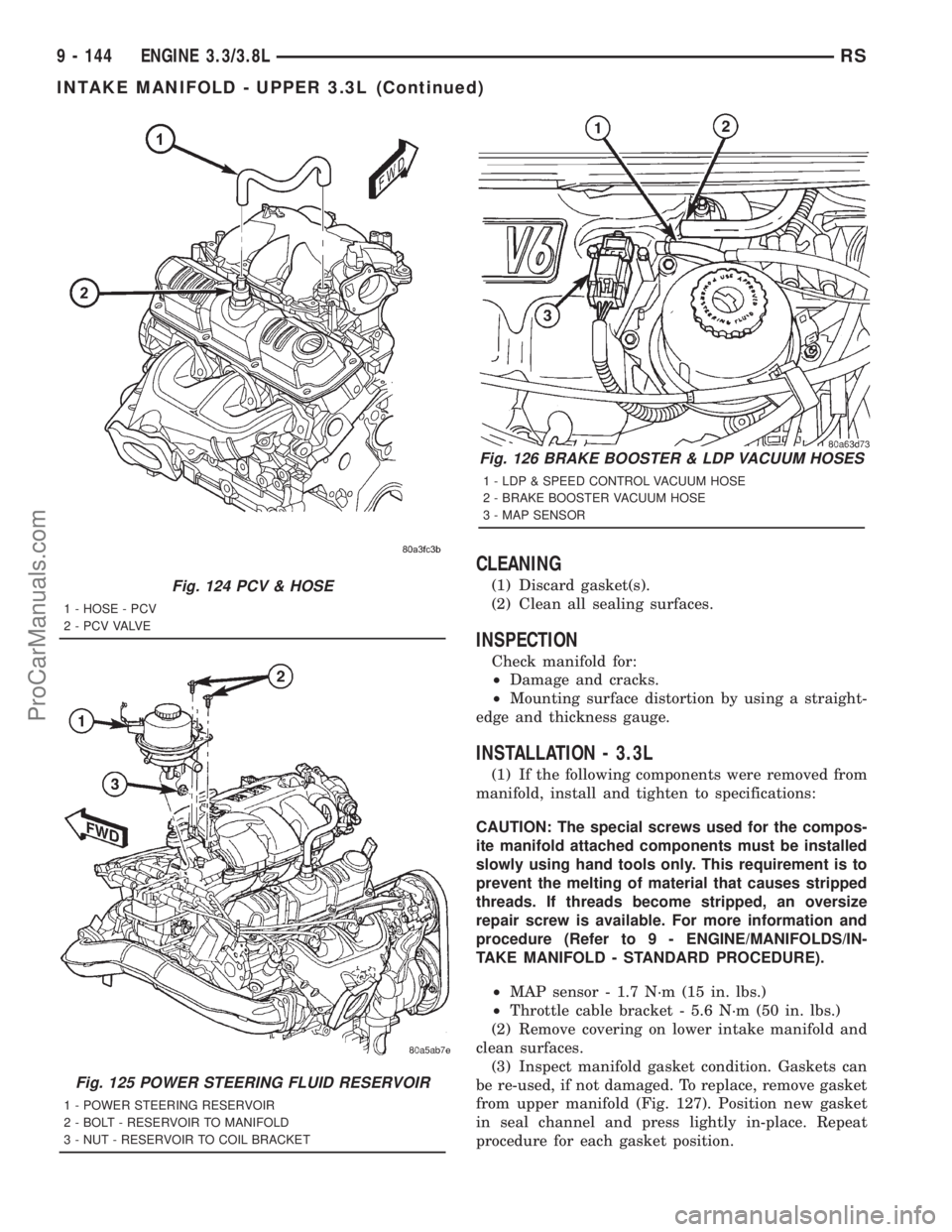 DODGE TOWN AND COUNTRY 2001 Service Manual CLEANING
(1) Discard gasket(s).
(2) Clean all sealing surfaces.
INSPECTION
Check manifold for:
²Damage and cracks.
²Mounting surface distortion by using a straight-
edge and thickness gauge.
INSTALL DODGE TOWN AND COUNTRY 2001 Service Manual CLEANING
(1) Discard gasket(s).
(2) Clean all sealing surfaces.
INSPECTION
Check manifold for:
²Damage and cracks.
²Mounting surface distortion by using a straight-
edge and thickness gauge.
INSTALL