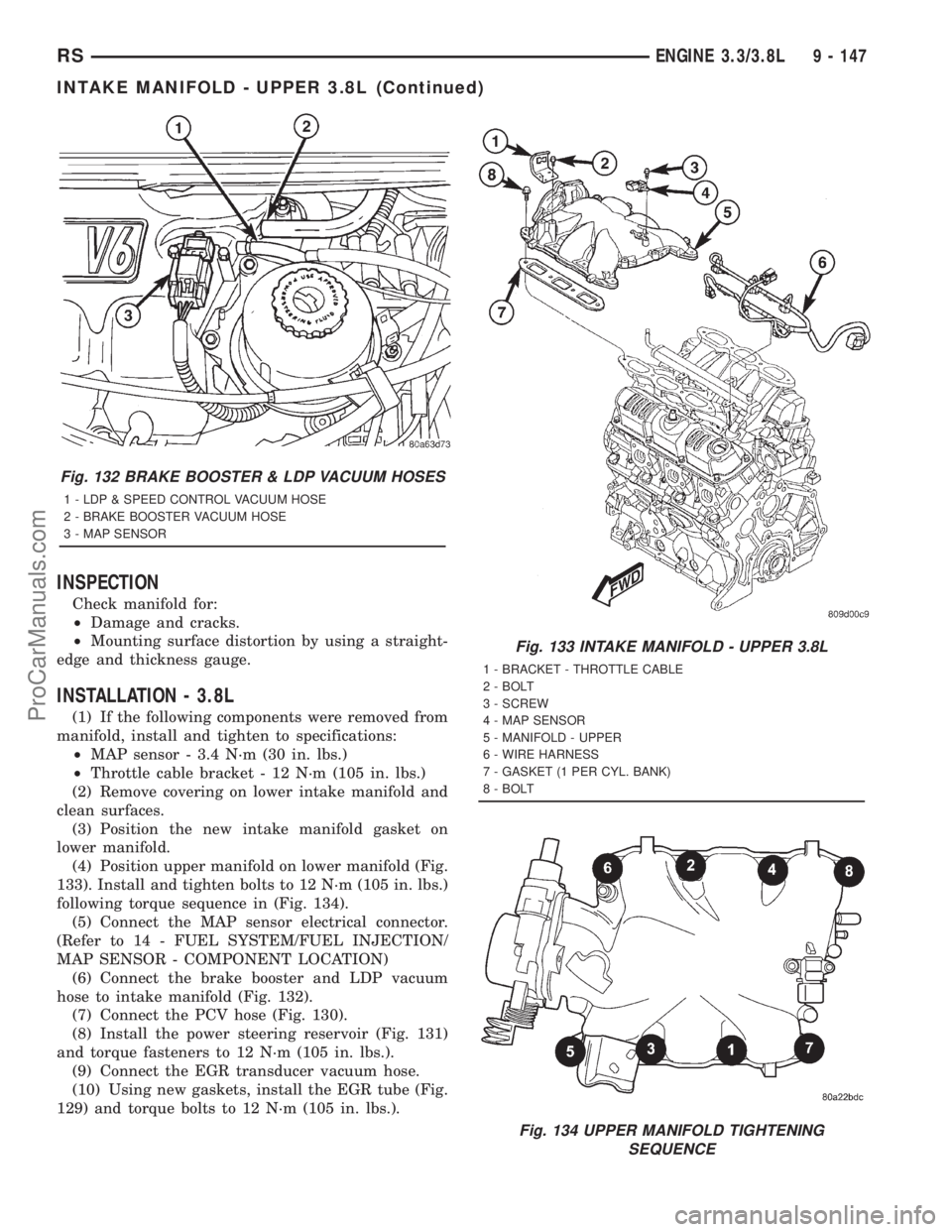 DODGE TOWN AND COUNTRY 2001 Service Manual INSPECTION
Check manifold for:
²Damage and cracks.
²Mounting surface distortion by using a straight-
edge and thickness gauge.
INSTALLATION - 3.8L
(1) If the following components were removed from
m DODGE TOWN AND COUNTRY 2001 Service Manual INSPECTION
Check manifold for:
²Damage and cracks.
²Mounting surface distortion by using a straight-
edge and thickness gauge.
INSTALLATION - 3.8L
(1) If the following components were removed from
m