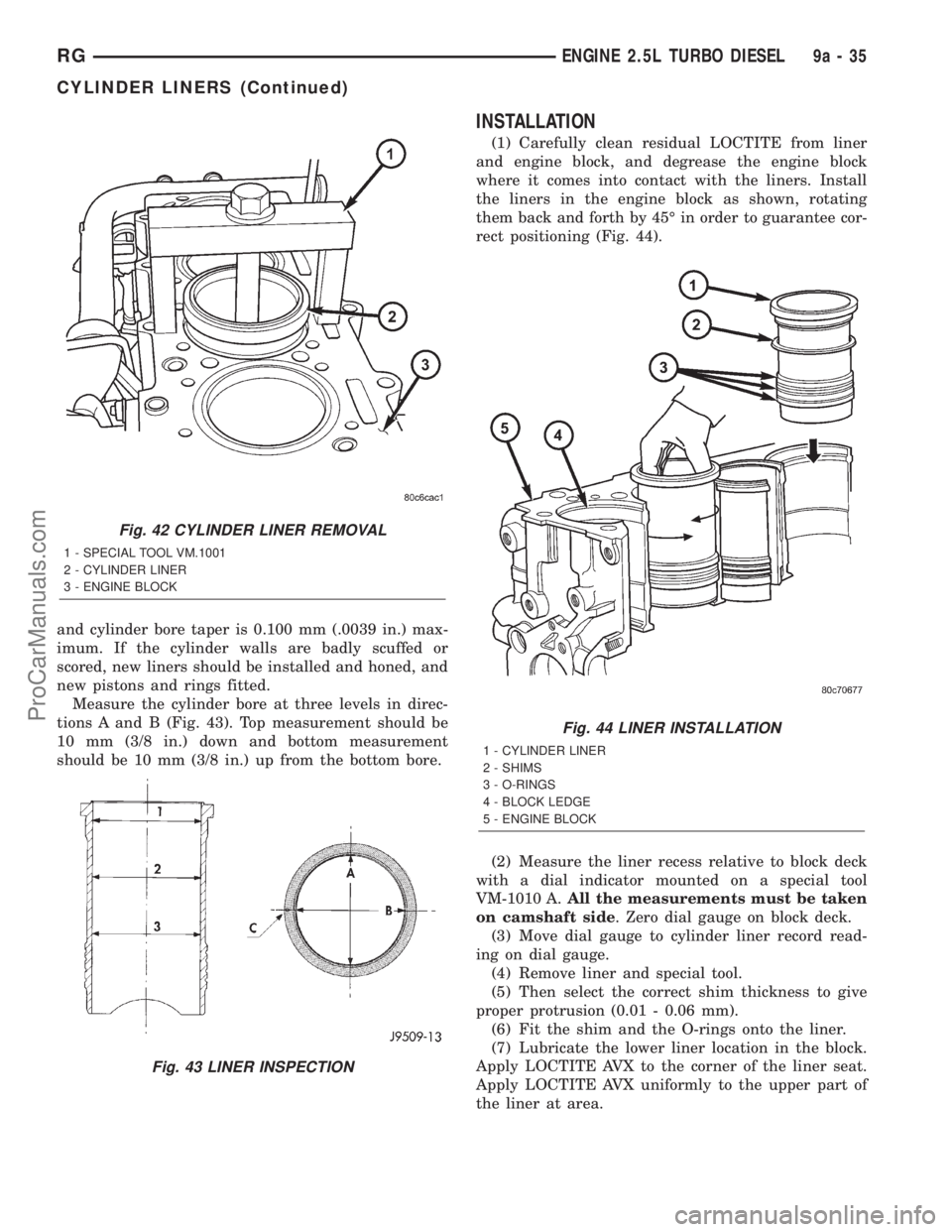 DODGE TOWN AND COUNTRY 2001  Service Manual and cylinder bore taper is 0.100 mm (.0039 in.) max-
imum. If the cylinder walls are badly scuffed or
scored, new liners should be installed and honed, and
new pistons and rings fitted.
Measure the cy