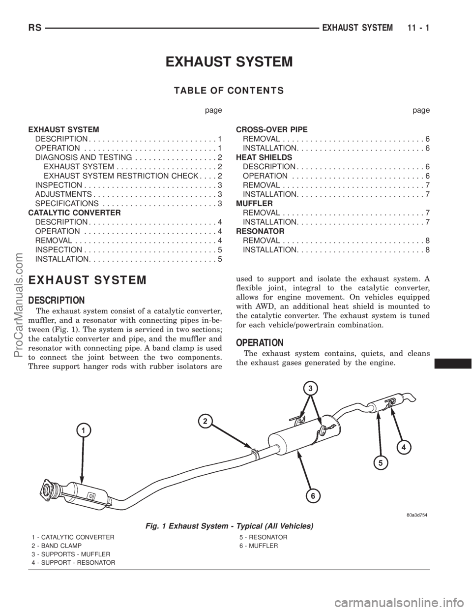DODGE TOWN AND COUNTRY 2001  Service Manual EXHAUST SYSTEM
TABLE OF CONTENTS
page page
EXHAUST SYSTEM
DESCRIPTION............................1
OPERATION.............................1
DIAGNOSIS AND TESTING..................2
EXHAUST SYSTEM......