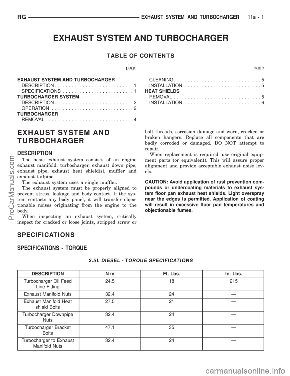 DODGE TOWN AND COUNTRY 2001 Service Manual EXHAUST SYSTEM AND TURBOCHARGER
TABLE OF CONTENTS
page page
EXHAUST SYSTEM AND TURBOCHARGER
DESCRIPTION............................1
SPECIFICATIONS.........................1
TURBOCHARGER SYSTEM
DESCRI DODGE TOWN AND COUNTRY 2001 Service Manual EXHAUST SYSTEM AND TURBOCHARGER
TABLE OF CONTENTS
page page
EXHAUST SYSTEM AND TURBOCHARGER
DESCRIPTION............................1
SPECIFICATIONS.........................1
TURBOCHARGER SYSTEM
DESCRI