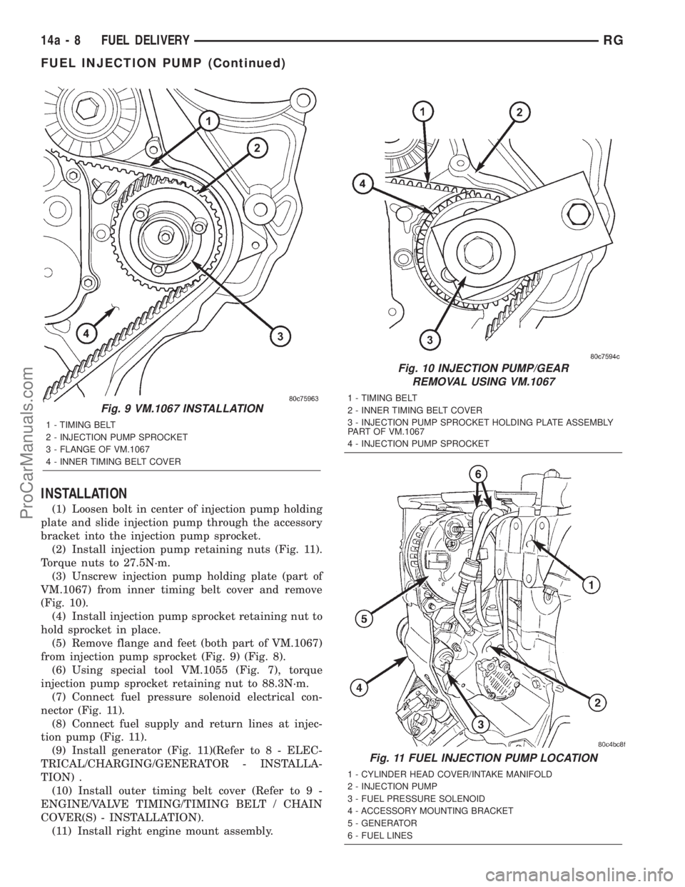 DODGE TOWN AND COUNTRY 2001 Service Manual INSTALLATION
(1) Loosen bolt in center of injection pump holding
plate and slide injection pump through the accessory
bracket into the injection pump sprocket.
(2) Install injection pump retaining nut DODGE TOWN AND COUNTRY 2001 Service Manual INSTALLATION
(1) Loosen bolt in center of injection pump holding
plate and slide injection pump through the accessory
bracket into the injection pump sprocket.
(2) Install injection pump retaining nut