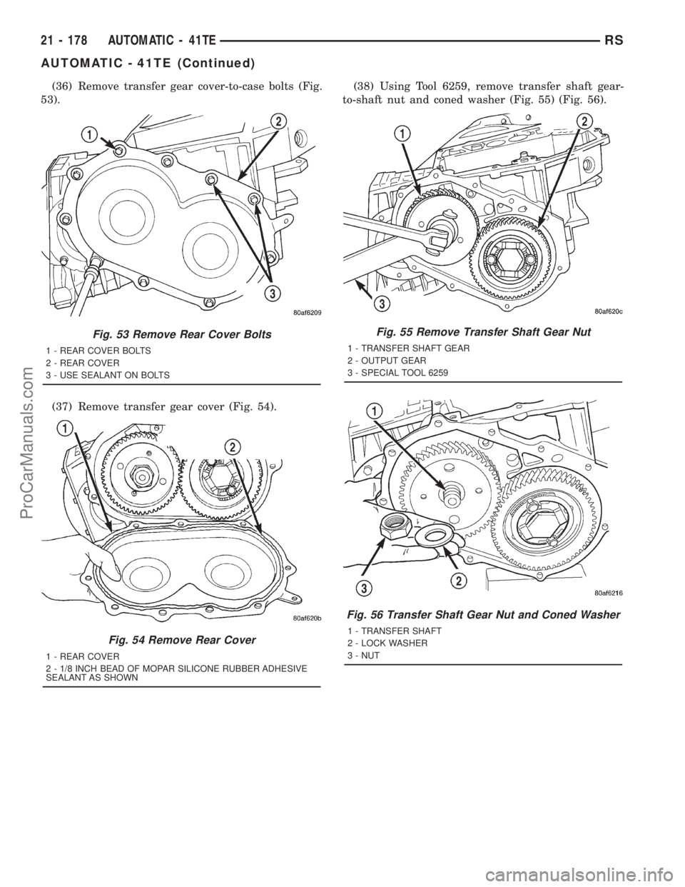 DODGE TOWN AND COUNTRY 2001  Service Manual (36) Remove transfer gear cover-to-case bolts (Fig.
53).
(37) Remove transfer gear cover (Fig. 54).(38) Using Tool 6259, remove transfer shaft gear-
to-shaft nut and coned washer (Fig. 55) (Fig. 56).
