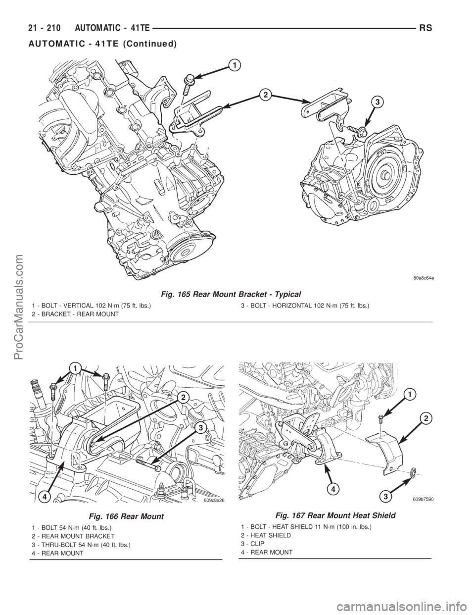 DODGE TOWN AND COUNTRY 2001 Service Manual Fig. 165 Rear Mount Bracket - Typical
1 - BOLT - VERTICAL 102 N´m (75 ft. lbs.)
2 - BRACKET - REAR MOUNT3 - BOLT - HORIZONTAL 102 N´m (75 ft. lbs.)
Fig. 166 Rear Mount
1 - BOLT 54 N´m (40 ft. lbs.) DODGE TOWN AND COUNTRY 2001 Service Manual Fig. 165 Rear Mount Bracket - Typical
1 - BOLT - VERTICAL 102 N´m (75 ft. lbs.)
2 - BRACKET - REAR MOUNT3 - BOLT - HORIZONTAL 102 N´m (75 ft. lbs.)
Fig. 166 Rear Mount
1 - BOLT 54 N´m (40 ft. lbs.)