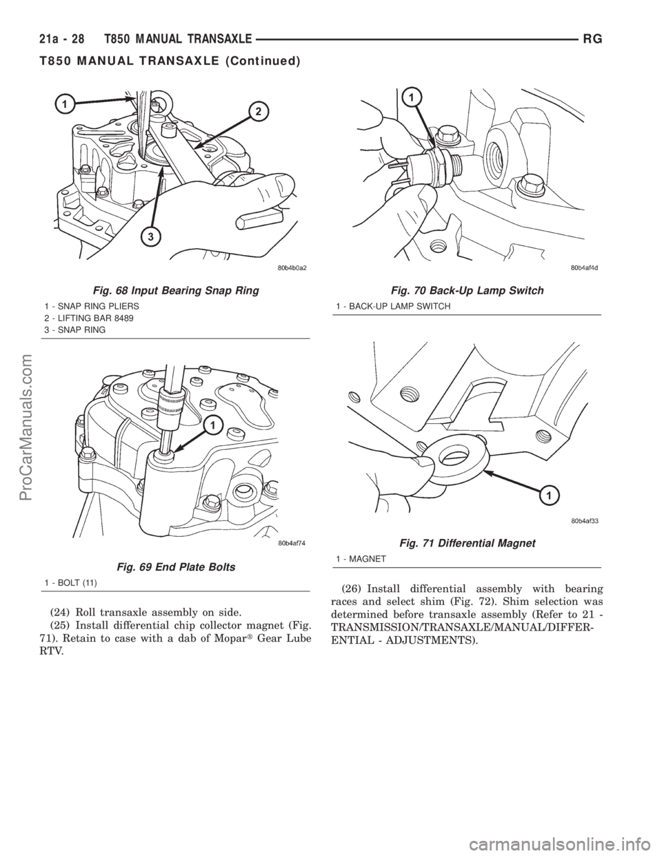 DODGE TOWN AND COUNTRY 2001 Service Manual (24) Roll transaxle assembly on side.
(25) Install differential chip collector magnet (Fig.
71). Retain to case with a dab of MopartGear Lube
RTV.(26) Install differential assembly with bearing
races DODGE TOWN AND COUNTRY 2001 Service Manual (24) Roll transaxle assembly on side.
(25) Install differential chip collector magnet (Fig.
71). Retain to case with a dab of MopartGear Lube
RTV.(26) Install differential assembly with bearing
races