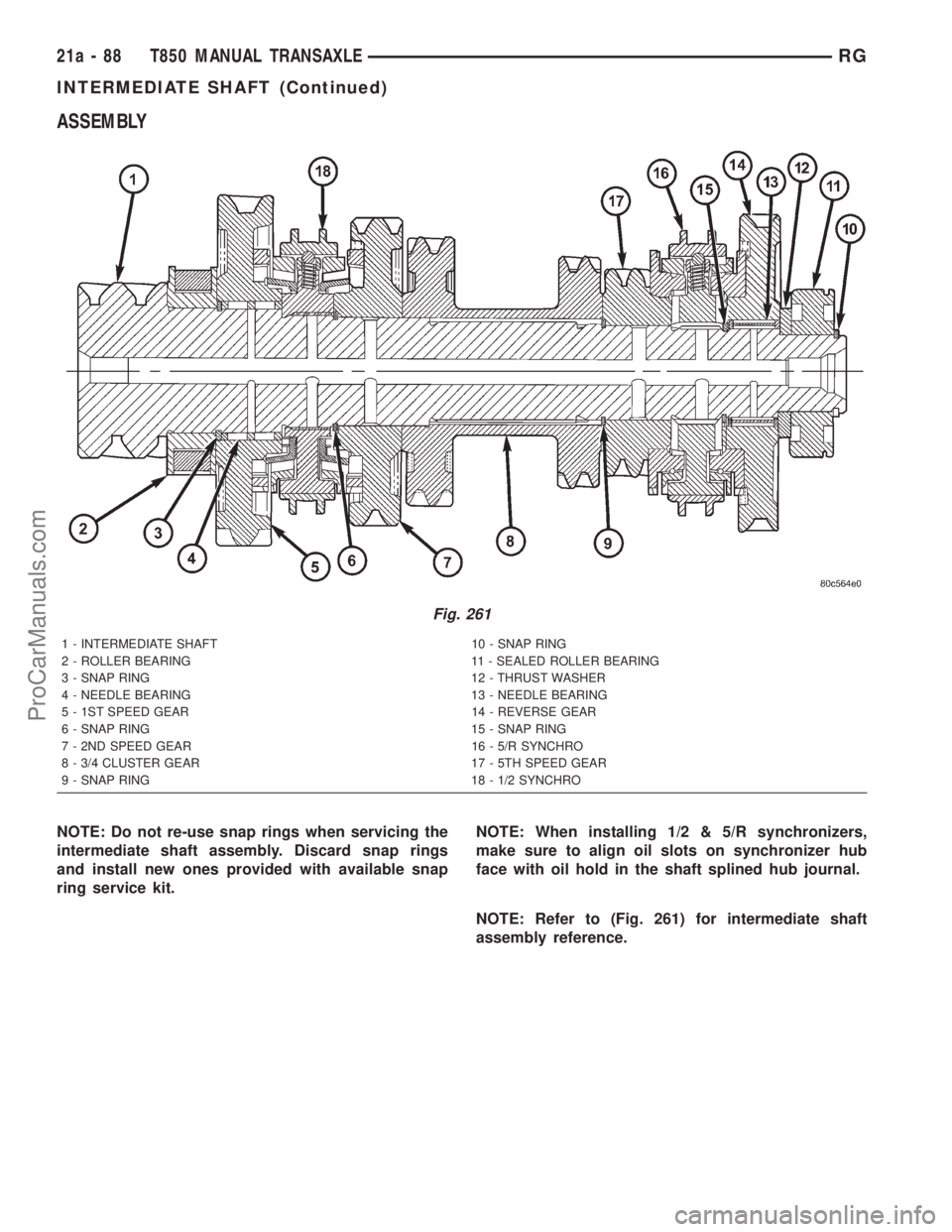 DODGE TOWN AND COUNTRY 2001  Service Manual ASSEMBLY
NOTE: Do not re-use snap rings when servicing the
intermediate shaft assembly. Discard snap rings
and install new ones provided with available snap
ring service kit.NOTE: When installing 1/2 