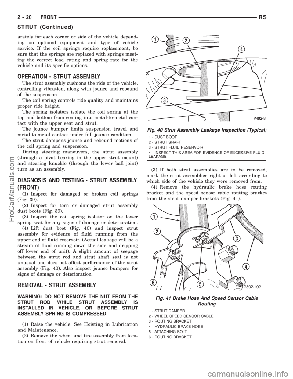 DODGE TOWN AND COUNTRY 2001 Repair Manual arately for each corner or side of the vehicle depend-
ing on optional equipment and type of vehicle
service. If the coil springs require replacement, be
sure that the springs are replaced with spring DODGE TOWN AND COUNTRY 2001 Repair Manual arately for each corner or side of the vehicle depend-
ing on optional equipment and type of vehicle
service. If the coil springs require replacement, be
sure that the springs are replaced with spring