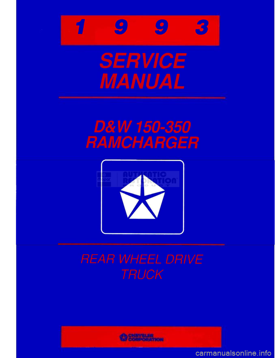 DODGE TRUCK 1993 Service Repair Manual
19 9 3
SERVICE
MANUAL
D&
W150-350
RAMCHARGER
REAR
WHEEL DRIVE TRUCK DODGE TRUCK 1993 Service Repair Manual
19 9 3
SERVICE
MANUAL
D&
W150-350
RAMCHARGER
REAR
WHEEL DRIVE TRUCK