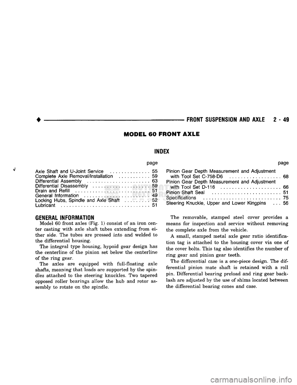 DODGE TRUCK 1993 Service Repair Manual
•
FRONT
SUSPENSION
AND
AXLE
2 - 49
MODEL
60 FRONT
AXLE
INDEX
page
Axle Shaft
and
U-Joint
Service
55
Complete Axle Removal/Installation
59
Differential
Assembly
63
Differ DODGE TRUCK 1993 Service Repair Manual
•
FRONT
SUSPENSION
AND
AXLE
2 - 49
MODEL
60 FRONT
AXLE
INDEX
page
Axle Shaft
and
U-Joint
Service
55
Complete Axle Removal/Installation
59
Differential
Assembly
63
Differ