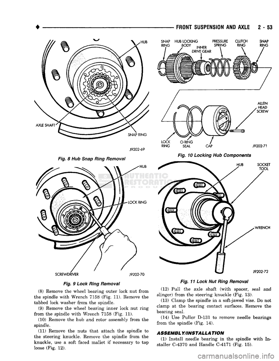 DODGE TRUCK 1993  Service Service Manual 
• ___— . ^
 FRONT
 SUSPENSION
 AND
 AXLE
 2 - 53 

SCREWDRIVER
 J9202-70 
Fig.
 9
 Lock
 Ring
 Removal 
 (8) Remove the wheel bearing outer lock nut from 
the spindle with Wrench 7158 (Fig. 11). 
