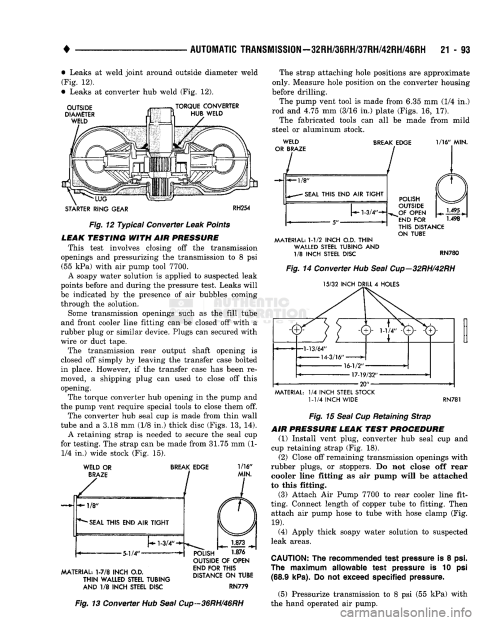 DODGE TRUCK 1993 Service Repair Manual
•
AUTOMATIC
TRANSMISSION-32RH/3IRH/37RH/42RH/48RH
21 - 13 • Leaks at weld joint around outside diameter weld
(Fig. 12).
• Leaks at converter hub weld (Fig. 12).
OUTSIDE
DIAMETER
WELD DODGE TRUCK 1993 Service Repair Manual
•
AUTOMATIC
TRANSMISSION-32RH/3IRH/37RH/42RH/48RH
21 - 13 • Leaks at weld joint around outside diameter weld
(Fig. 12).
• Leaks at converter hub weld (Fig. 12).
OUTSIDE
DIAMETER
WELD