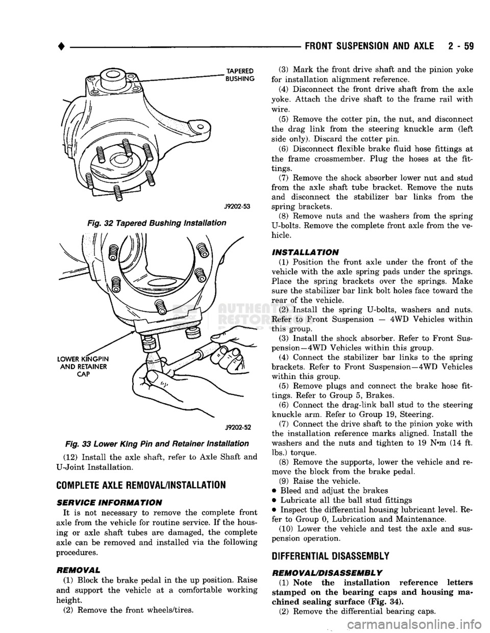 DODGE TRUCK 1993 Service Repair Manual
•
TAPERED
BUSHING
J9202-53
Fig.
32 Tapered
Bushing
Installation
J9202-52
Fig.
33
Lower
King
Pin and Retainer
Installation
(12) Install the axle shaft, refer to Axle Shaft and DODGE TRUCK 1993 Service Repair Manual
•
TAPERED
BUSHING
J9202-53
Fig.
32 Tapered
Bushing
Installation
J9202-52
Fig.
33
Lower
King
Pin and Retainer
Installation
(12) Install the axle shaft, refer to Axle Shaft and